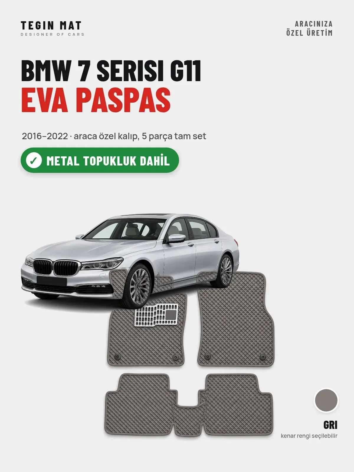 BMW 7 Serisi G11 EVA Oto Paspas Tam Set (2016–2022) Gri – Metal Topukluk Dahil (1)