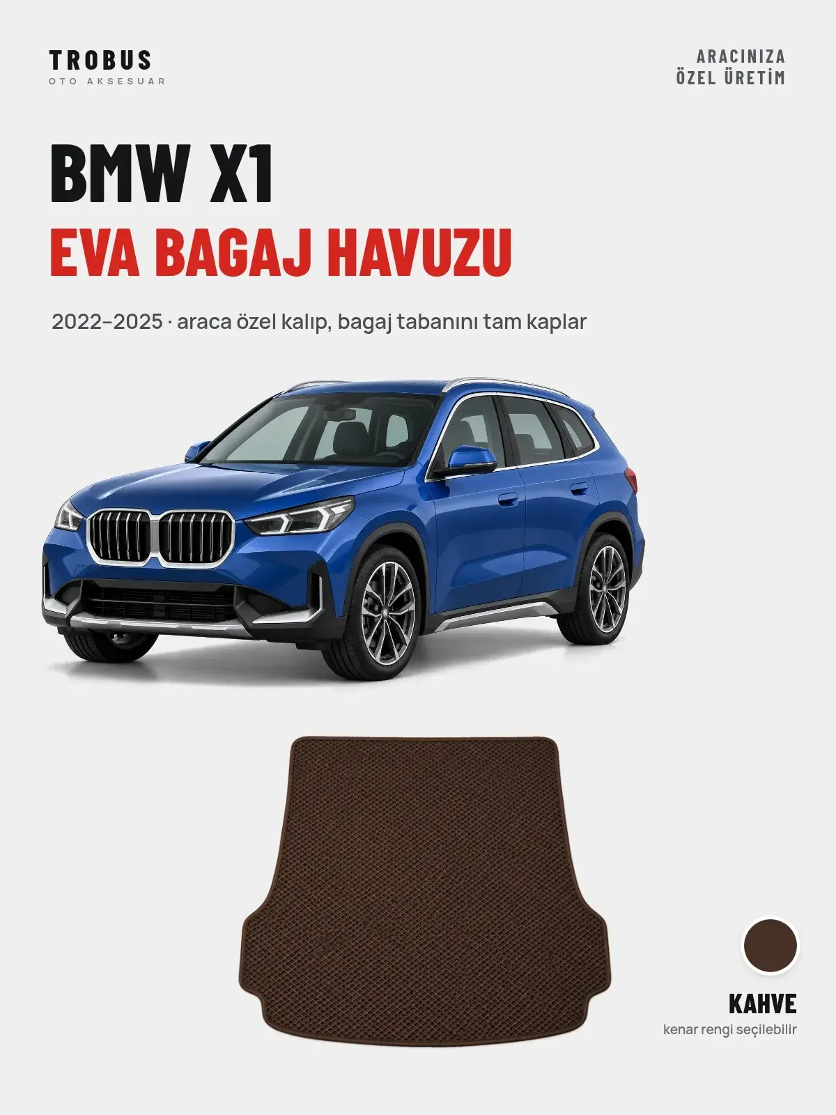 BMW X1 EVA Bagaj Havuzu (2022–2025) Kahve – Araca Özel Kalıp (1)