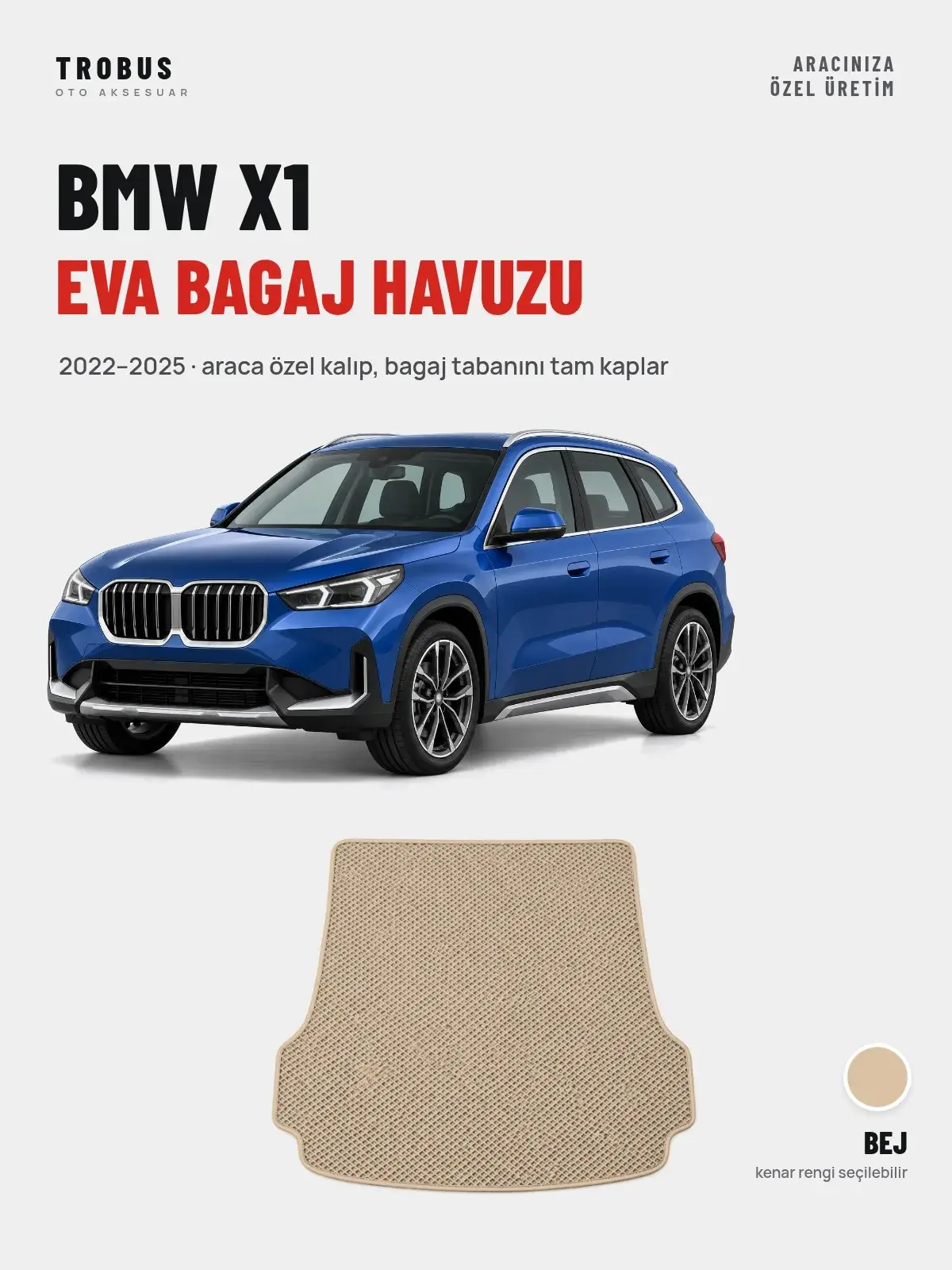 BMW X1 EVA Bagaj Havuzu (2022–2025) Bej – Araca Özel Kalıp (1)