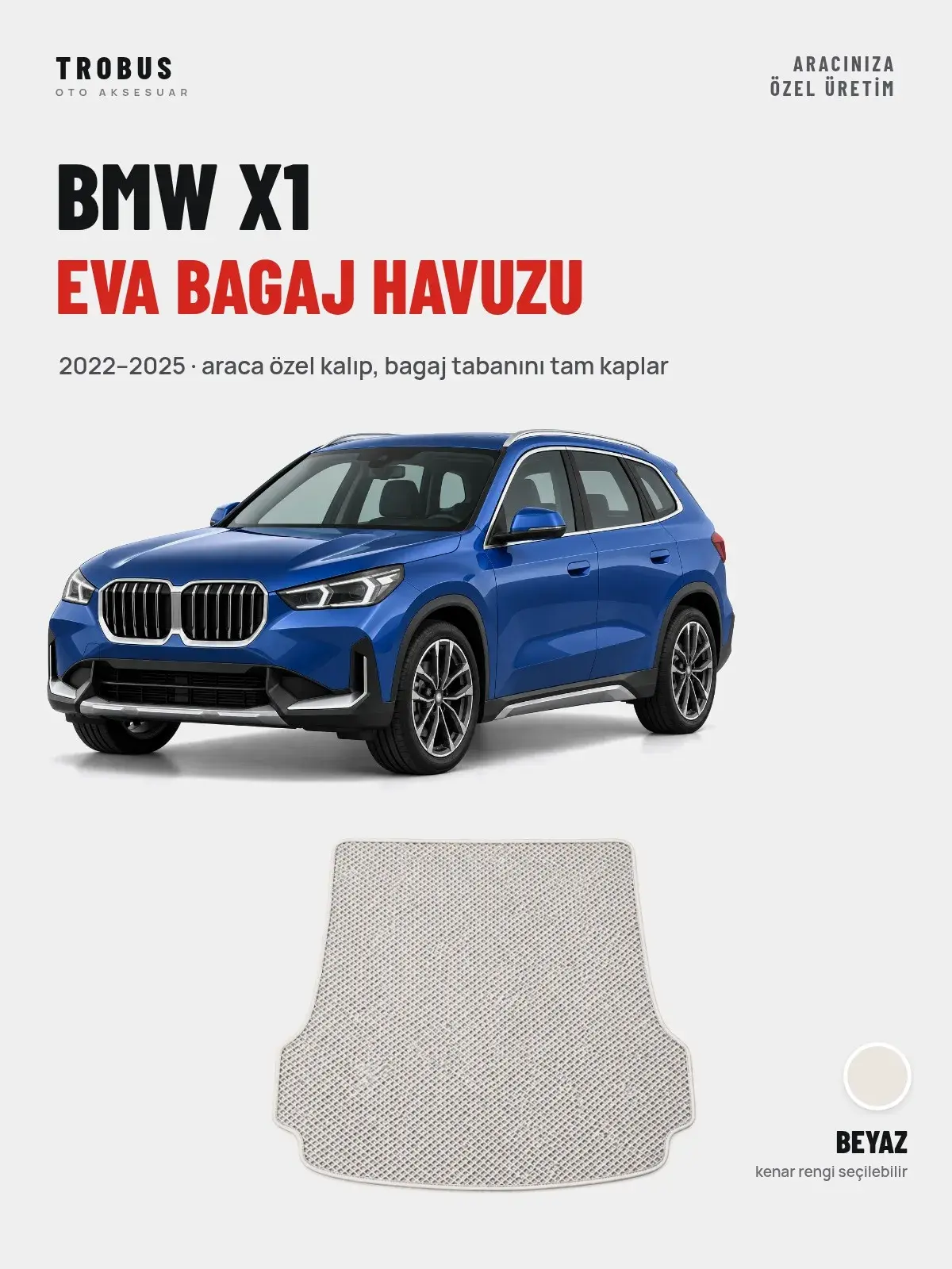 BMW X1 EVA Bagaj Havuzu (2022–2025) Beyaz – Araca Özel Kalıp (1)