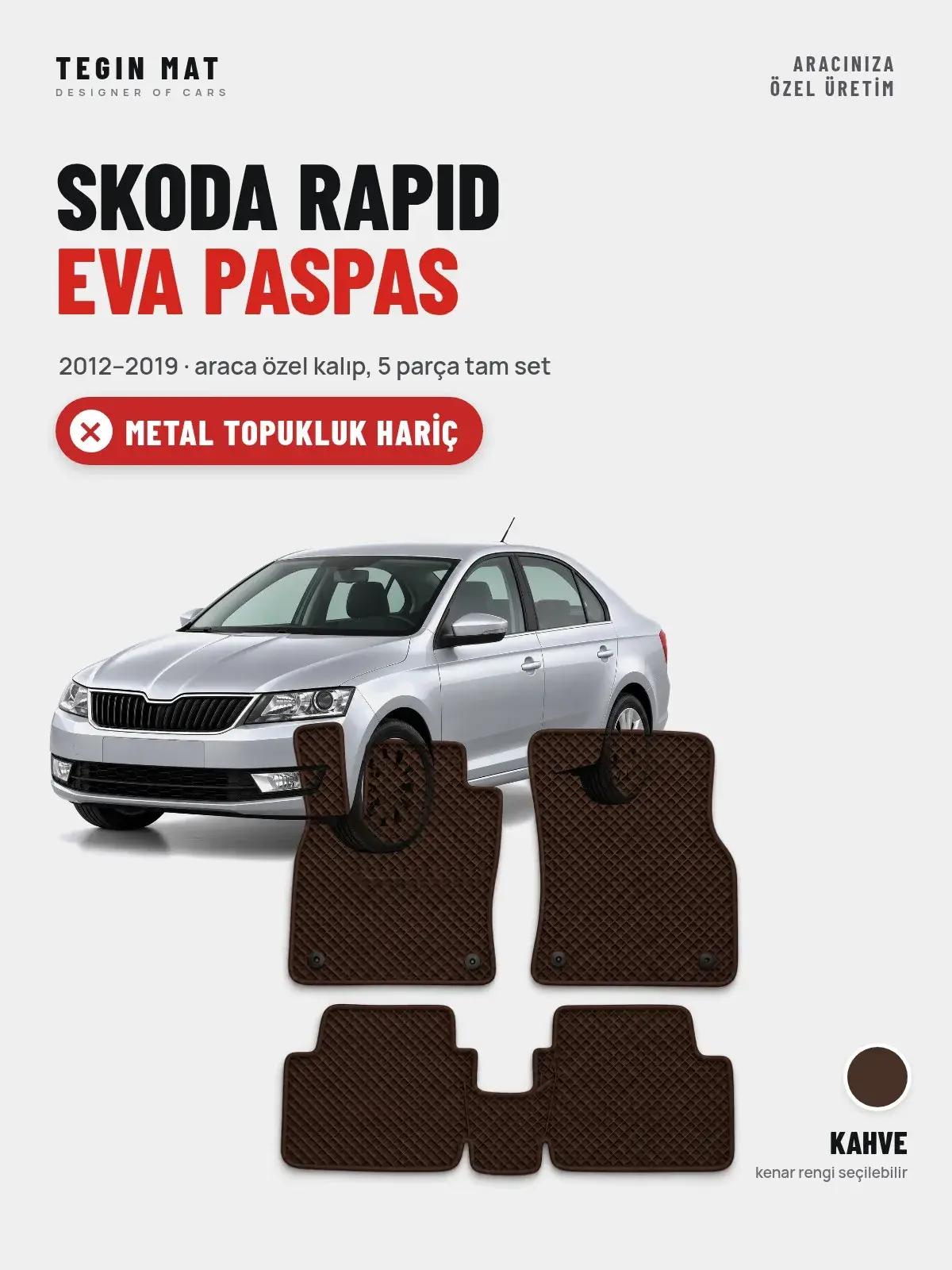 Skoda Rapid EVA Oto Paspas Tam Set (2012–2019) Kahve – Metal Topukluk Hariç (1)