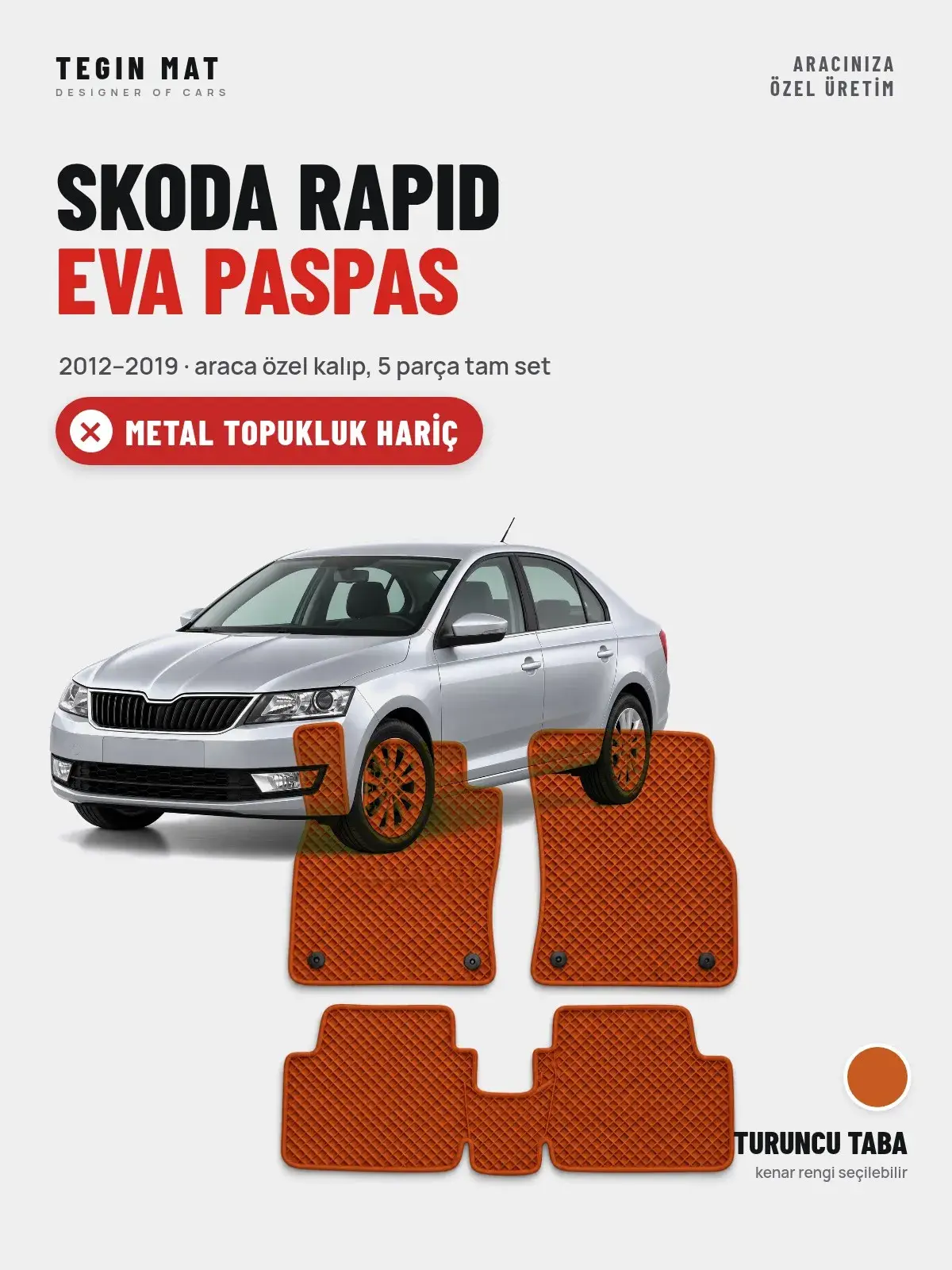 Skoda Rapid EVA Oto Paspas Tam Set (2012–2019) Turuncu Taba – Metal Topukluk Hariç (1)