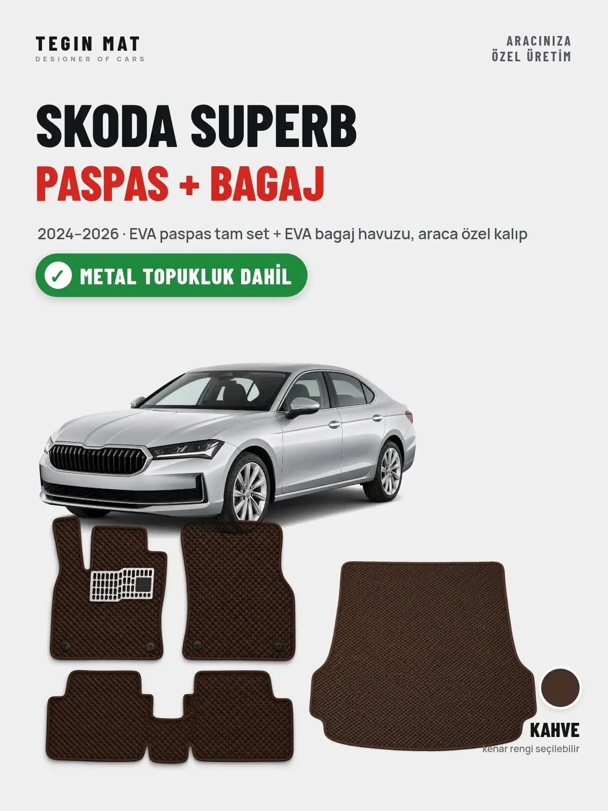 Skoda Superb EVA Paspas + Bagaj Havuzu Seti (2024–2026) Kahve – Metal Topukluk Dahil (1)