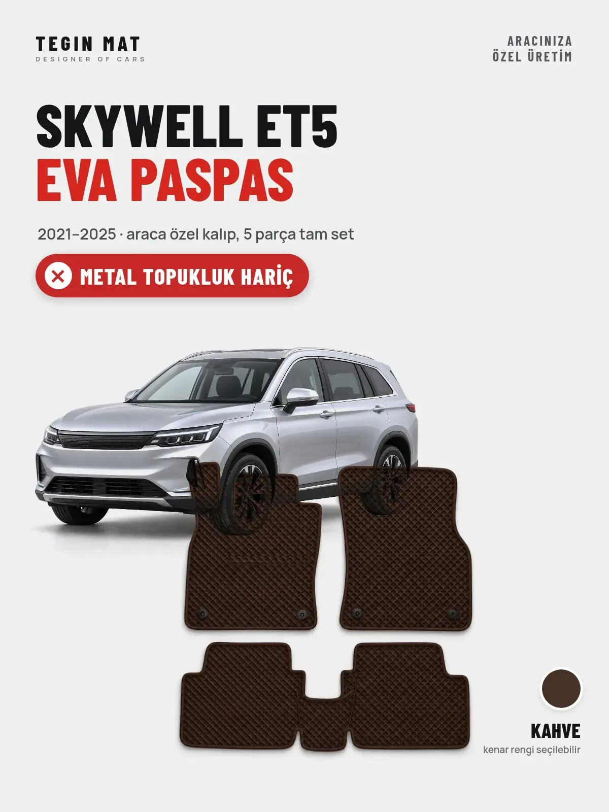 Skywell ET5 EVA Oto Paspas Tam Set (2021–2025) Kahve – Metal Topukluk Hariç (1)