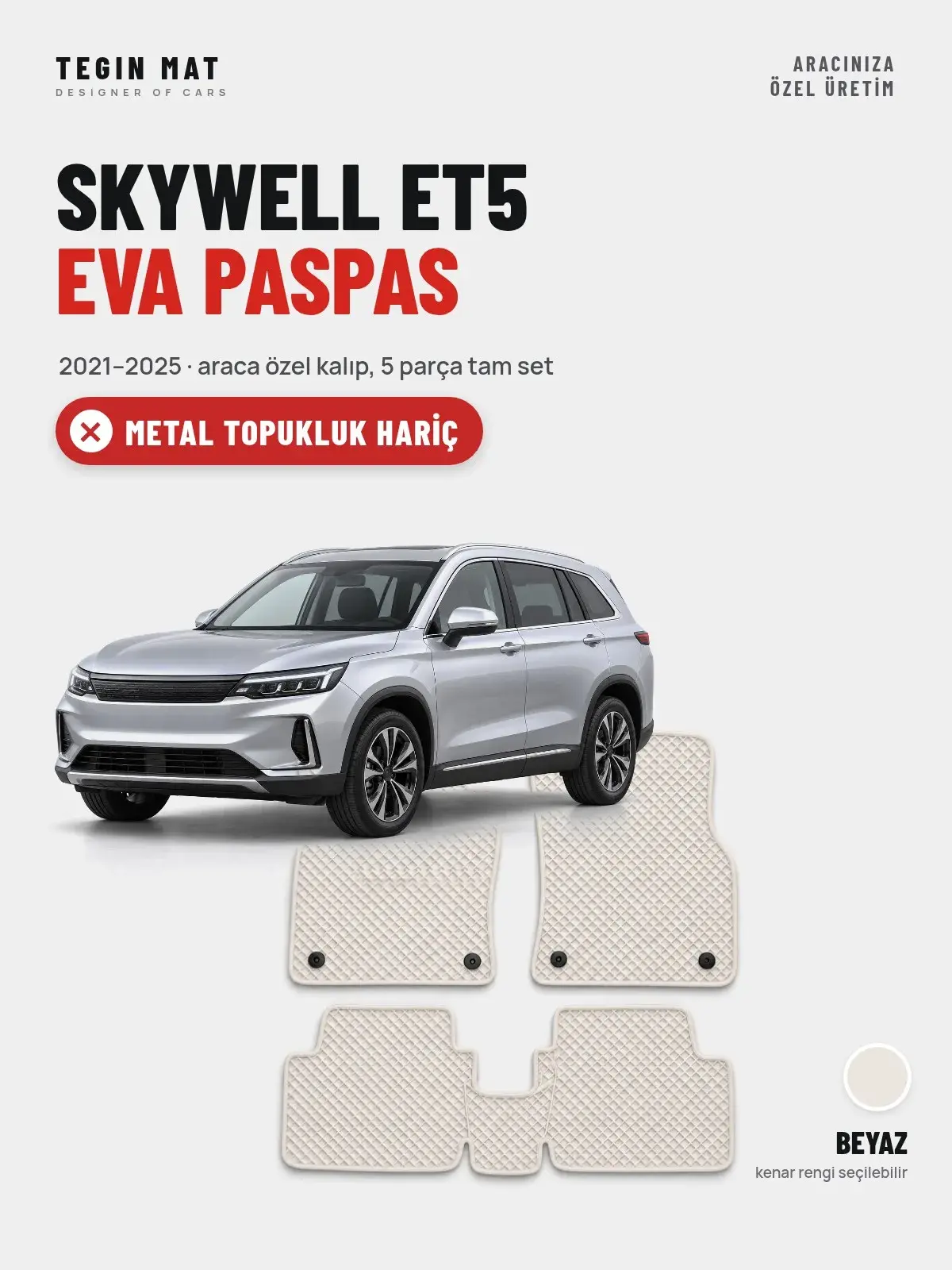 Skywell ET5 EVA Oto Paspas Tam Set (2021–2025) Beyaz – Metal Topukluk Hariç (1)