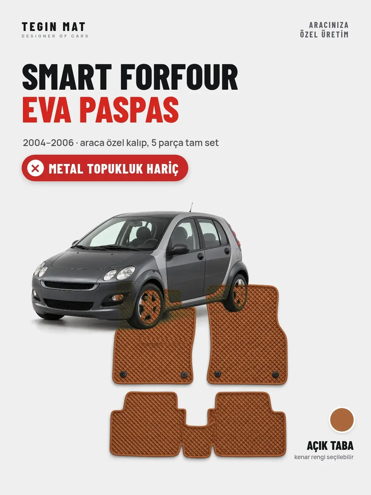 Smart Forfour EVA Oto Paspas Tam Set (2004–2006) Açık Taba – Metal Topukluk Hariç (1)