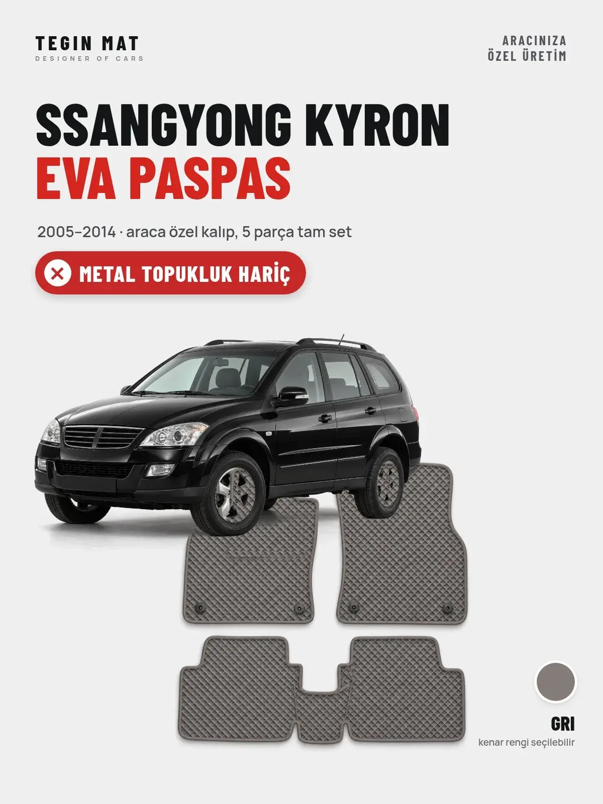SsangYong Kyron EVA Oto Paspas Tam Set (2005–2014) Gri – Metal Topukluk Hariç (1)
