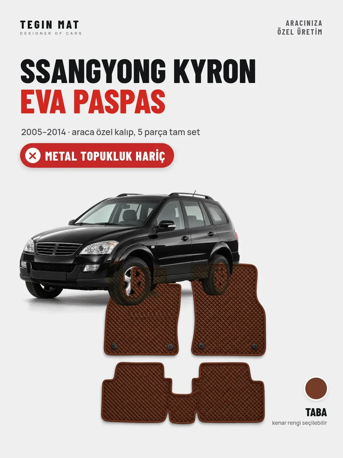 SsangYong Kyron EVA Oto Paspas Tam Set (2005–2014) Taba – Metal Topukluk Hariç (1)