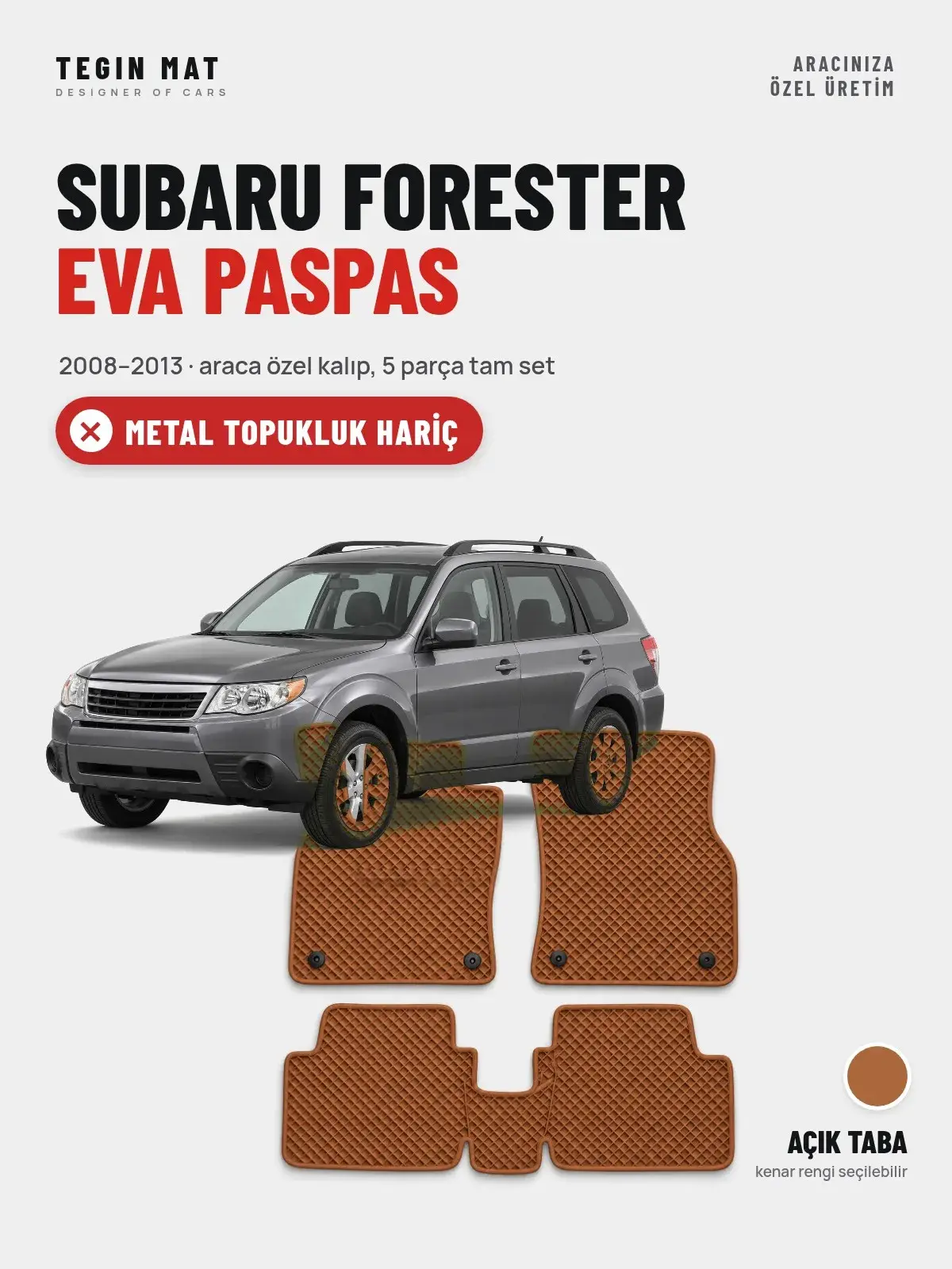 Subaru Forester EVA Oto Paspas Tam Set (2008–2013) Açık Taba – Metal Topukluk Hariç (1)