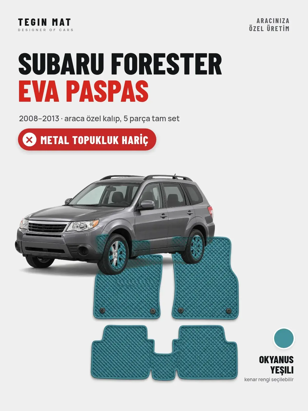 Subaru Forester EVA Oto Paspas Tam Set (2008–2013) Okyanus Yeşili – Metal Topukluk Hariç (1)