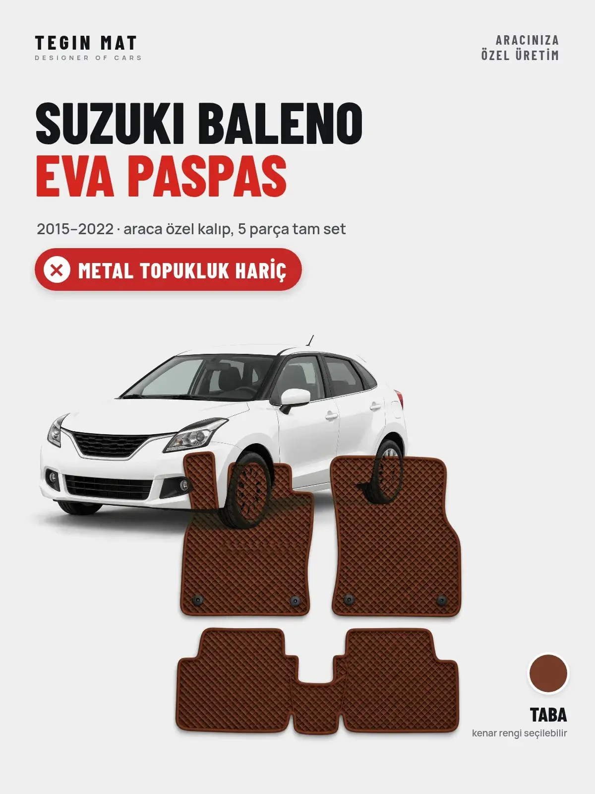 Suzuki Baleno EVA Oto Paspas Tam Set (2015–2022) Taba – Metal Topukluk Hariç (1)