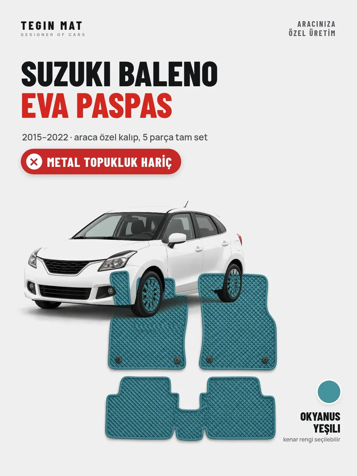 Suzuki Baleno EVA Oto Paspas Tam Set (2015–2022) Okyanus Yeşili – Metal Topukluk Hariç (1)