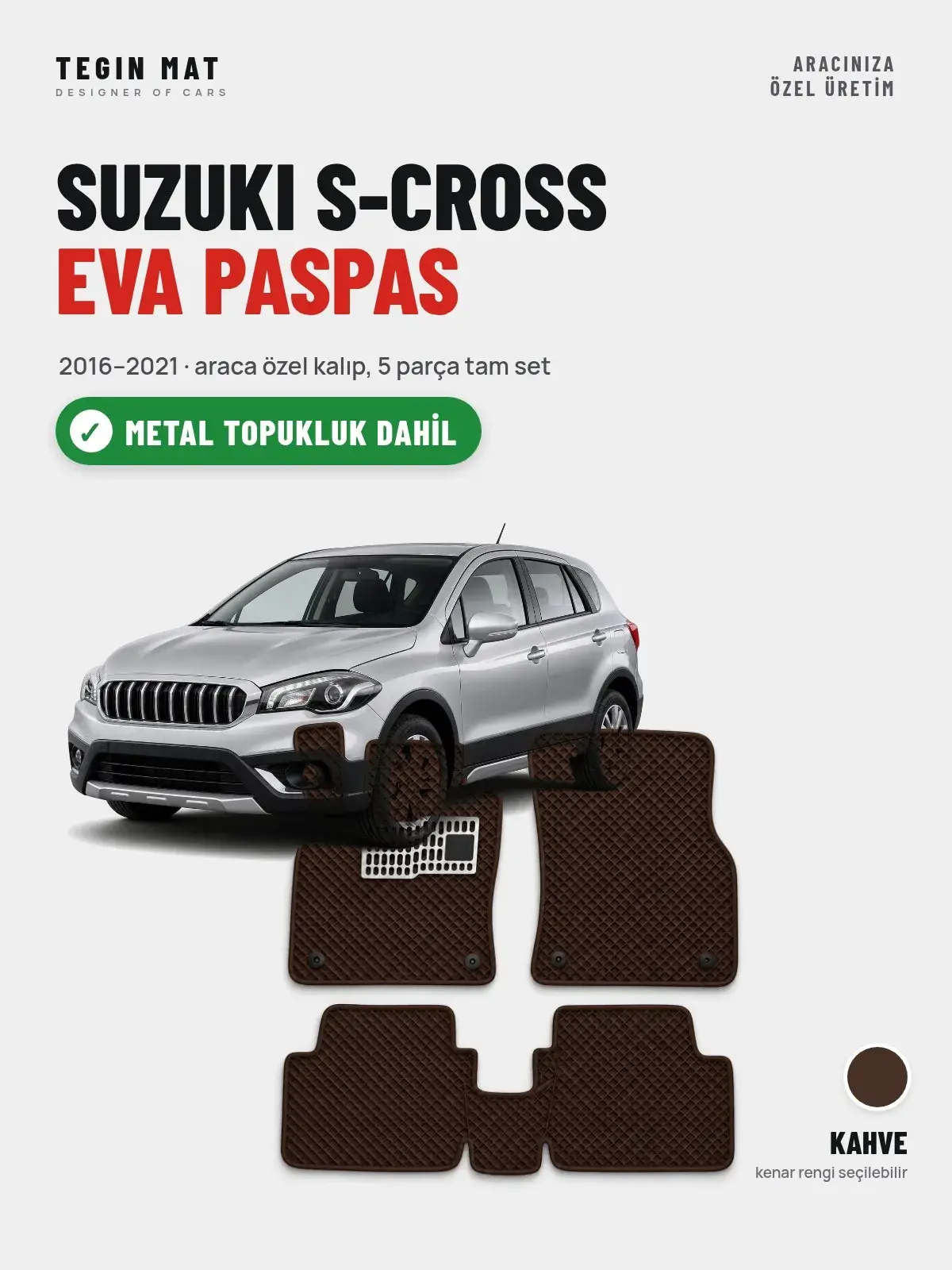 Suzuki S-Cross EVA Oto Paspas Tam Set (2016–2021) Kahve – Metal Topukluk Dahil (1)