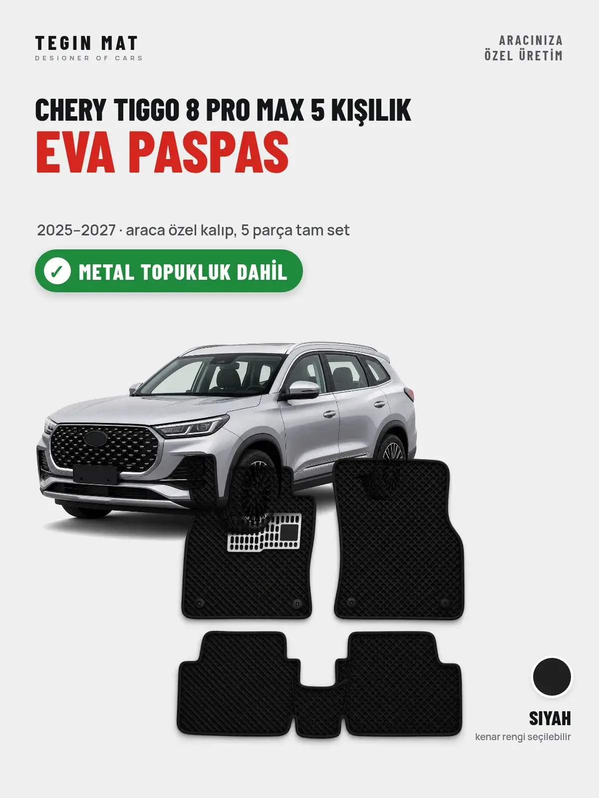 Chery Tiggo 8 Pro Max 5 Kişilik EVA Oto Paspas Tam Set (2025–2027) Siyah – Metal Topukluk Dahil (1)