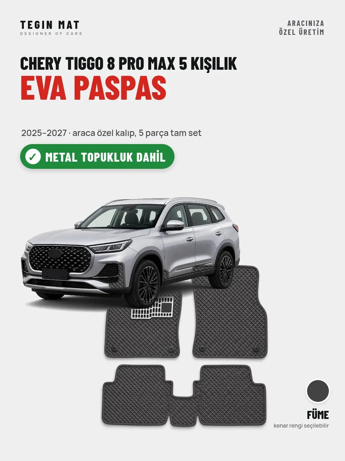 Chery Tiggo 8 Pro Max 5 Kişilik EVA Oto Paspas Tam Set (2025–2027) Füme – Metal Topukluk Dahil (1)