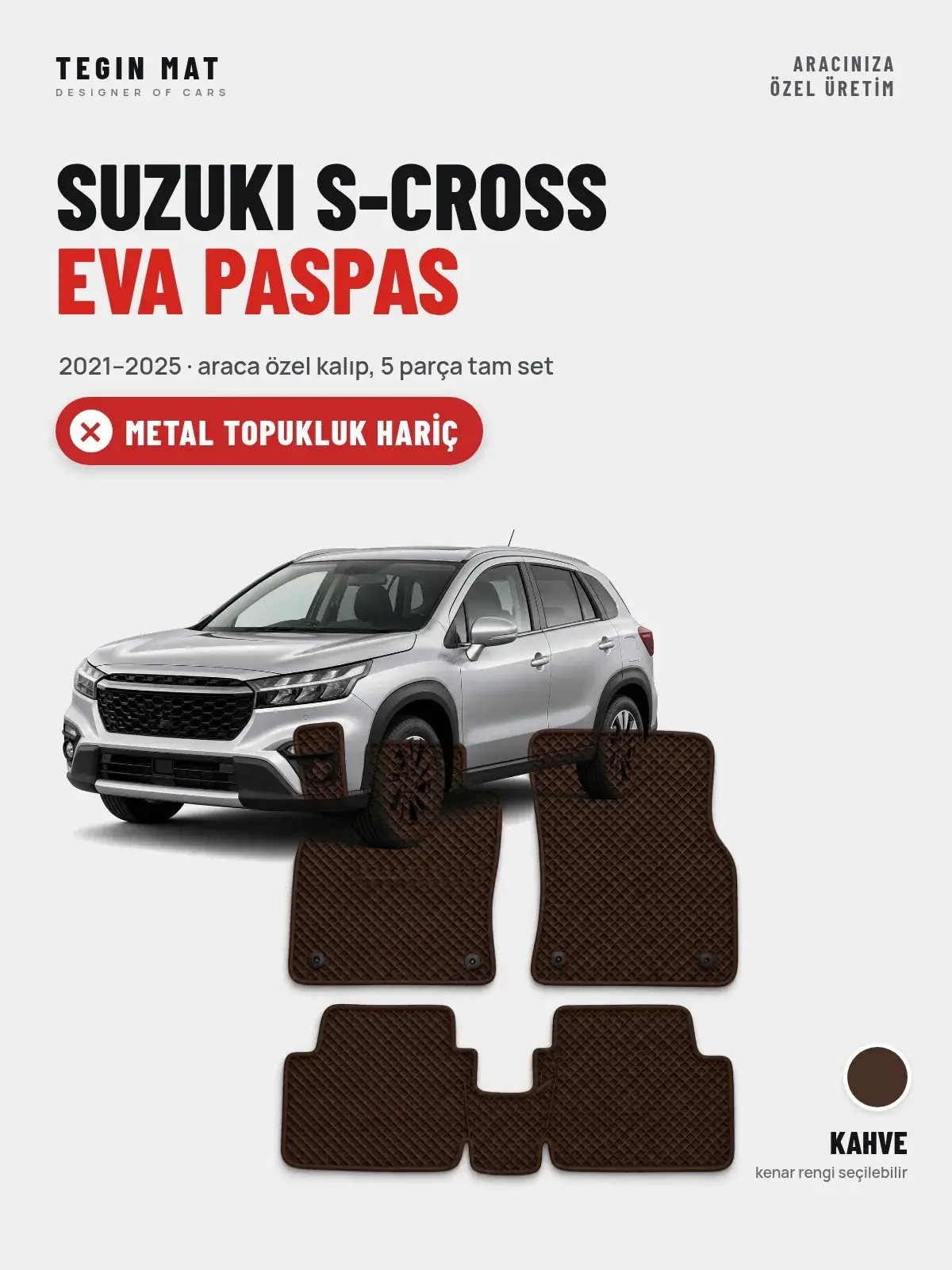 Suzuki S-Cross EVA Oto Paspas Tam Set (2021–2025) Kahve – Metal Topukluk Hariç (1)
