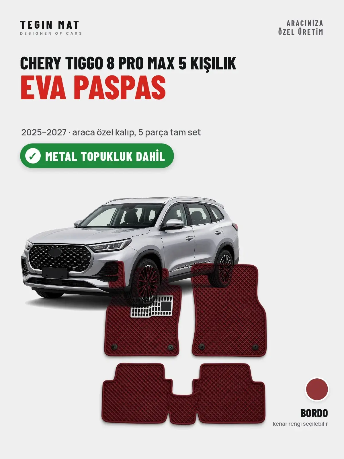 Chery Tiggo 8 Pro Max 5 Kişilik EVA Oto Paspas Tam Set (2025–2027) Bordo – Metal Topukluk Dahil (1)