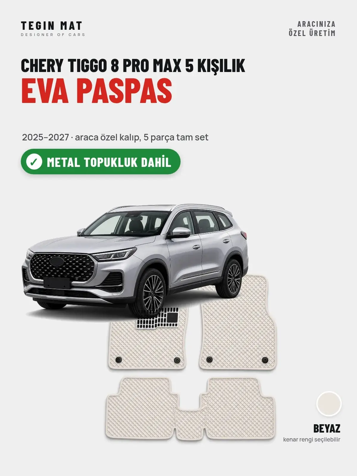 Chery Tiggo 8 Pro Max 5 Kişilik EVA Oto Paspas Tam Set (2025–2027) Beyaz – Metal Topukluk Dahil (1)