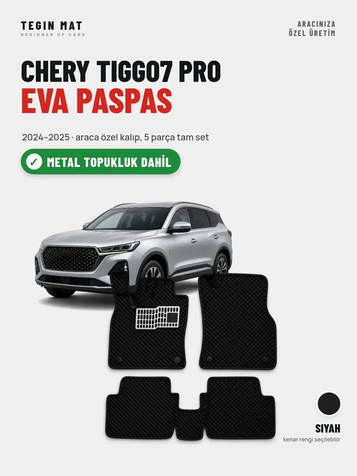 Chery Tiggo7 Pro EVA Oto Paspas Tam Set (2024–2025) Siyah – Metal Topukluk Dahil (1)