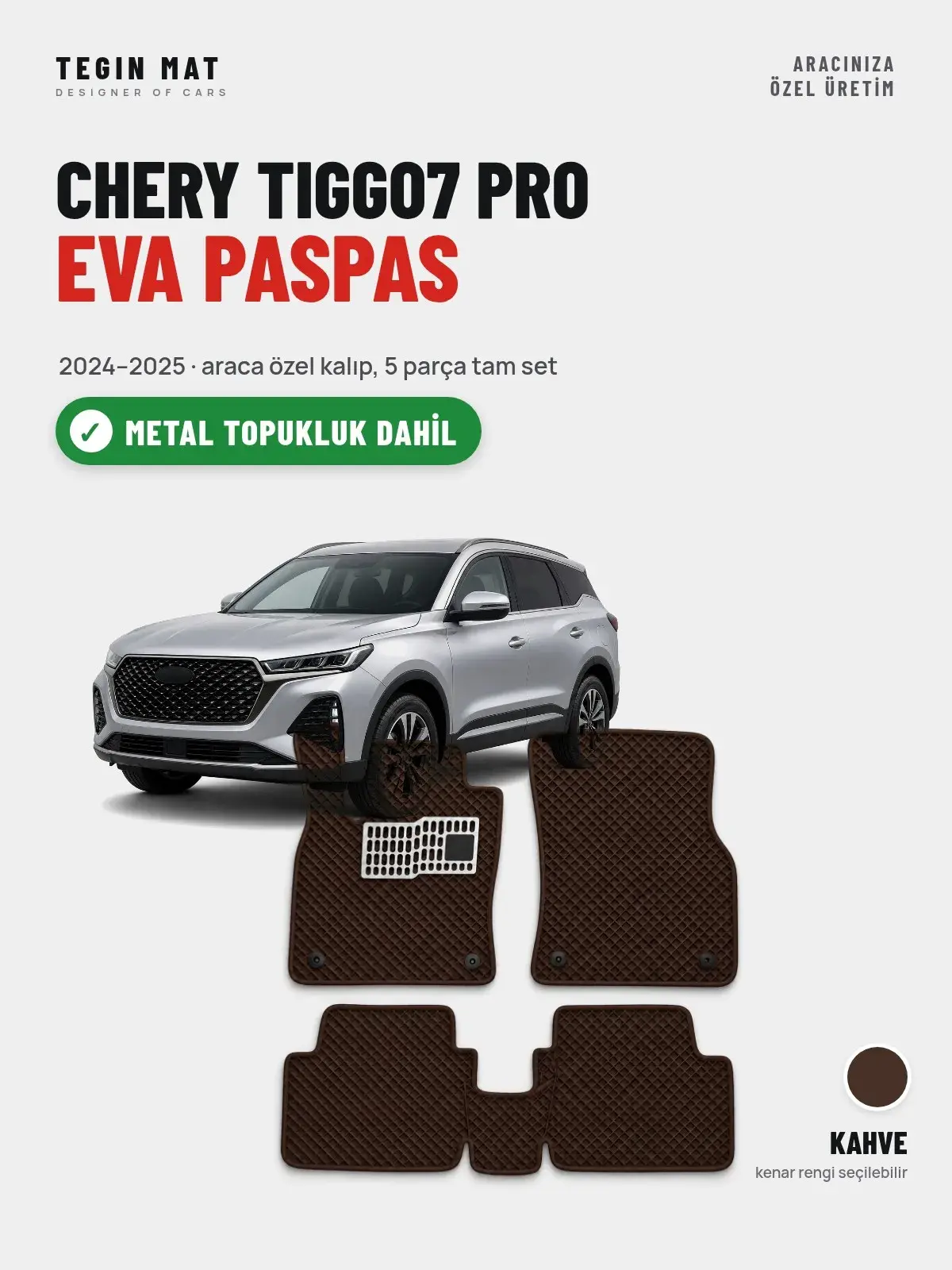Chery Tiggo7 Pro EVA Oto Paspas Tam Set (2024–2025) Kahve – Metal Topukluk Dahil (1)
