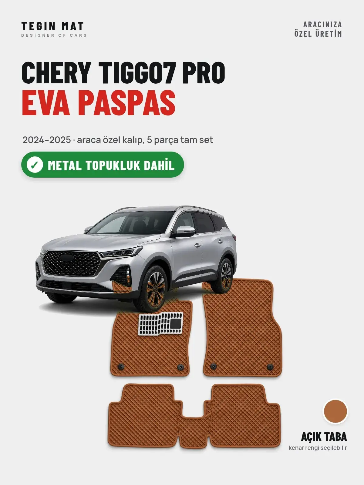 Chery Tiggo7 Pro EVA Oto Paspas Tam Set (2024–2025) Açık Taba – Metal Topukluk Dahil (1)