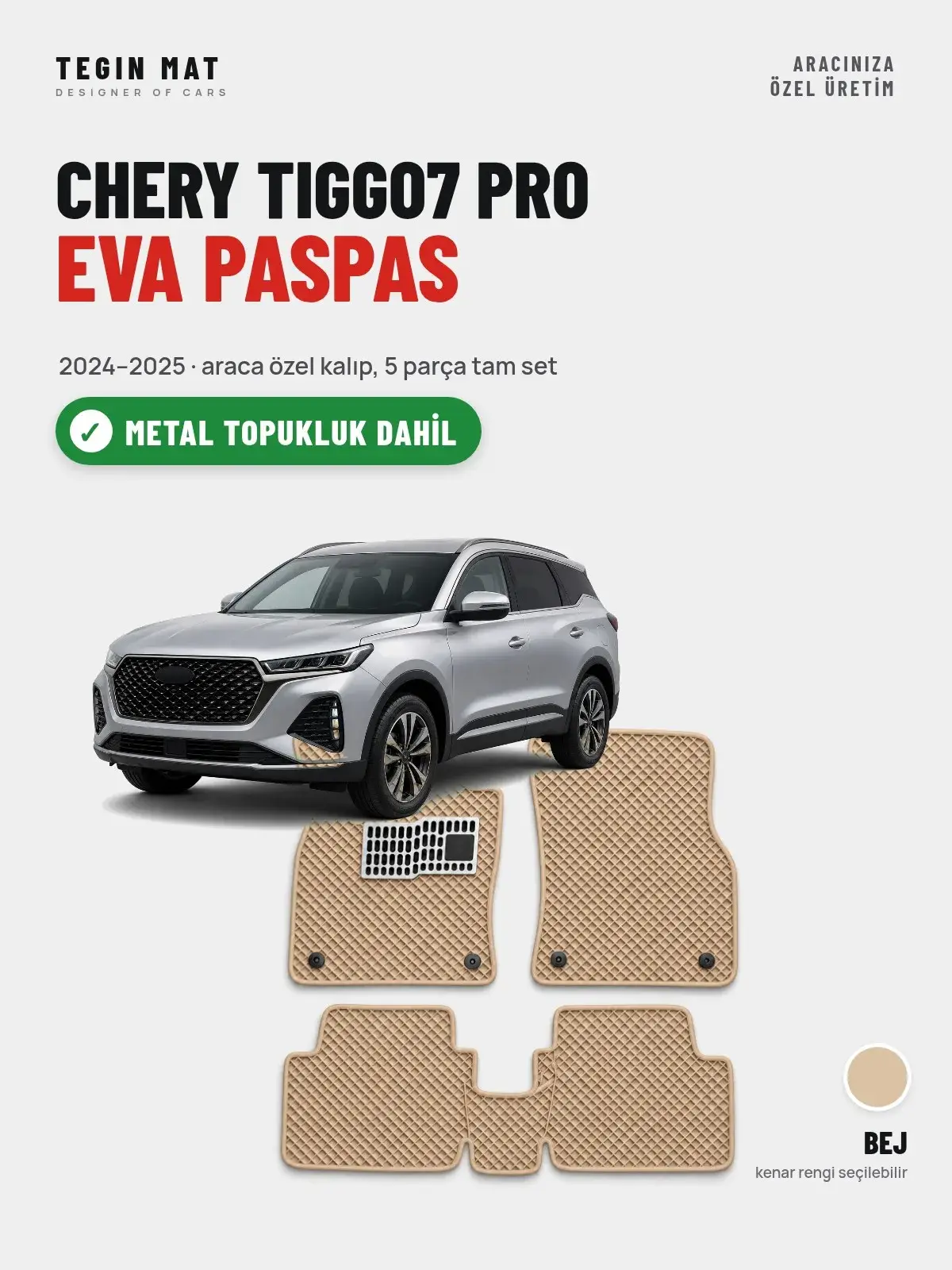 Chery Tiggo7 Pro EVA Oto Paspas Tam Set (2024–2025) Bej – Metal Topukluk Dahil (1)