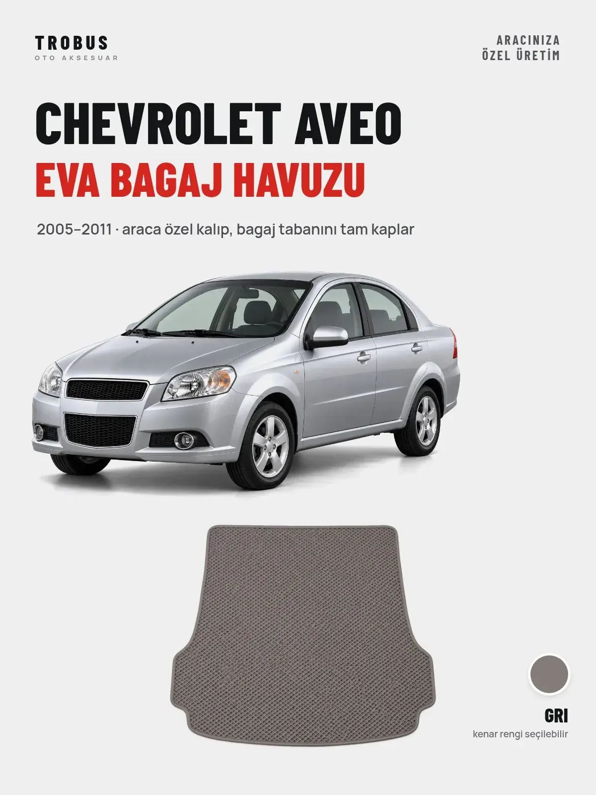 Chevrolet Aveo EVA Bagaj Havuzu (2005–2011) Gri – Araca Özel Kalıp (1)