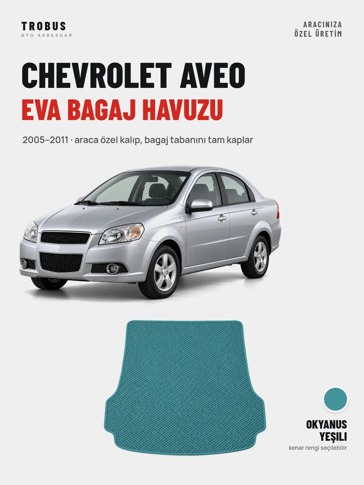 Chevrolet Aveo EVA Bagaj Havuzu (2005–2011) Okyanus Yeşili – Araca Özel Kalıp (1)