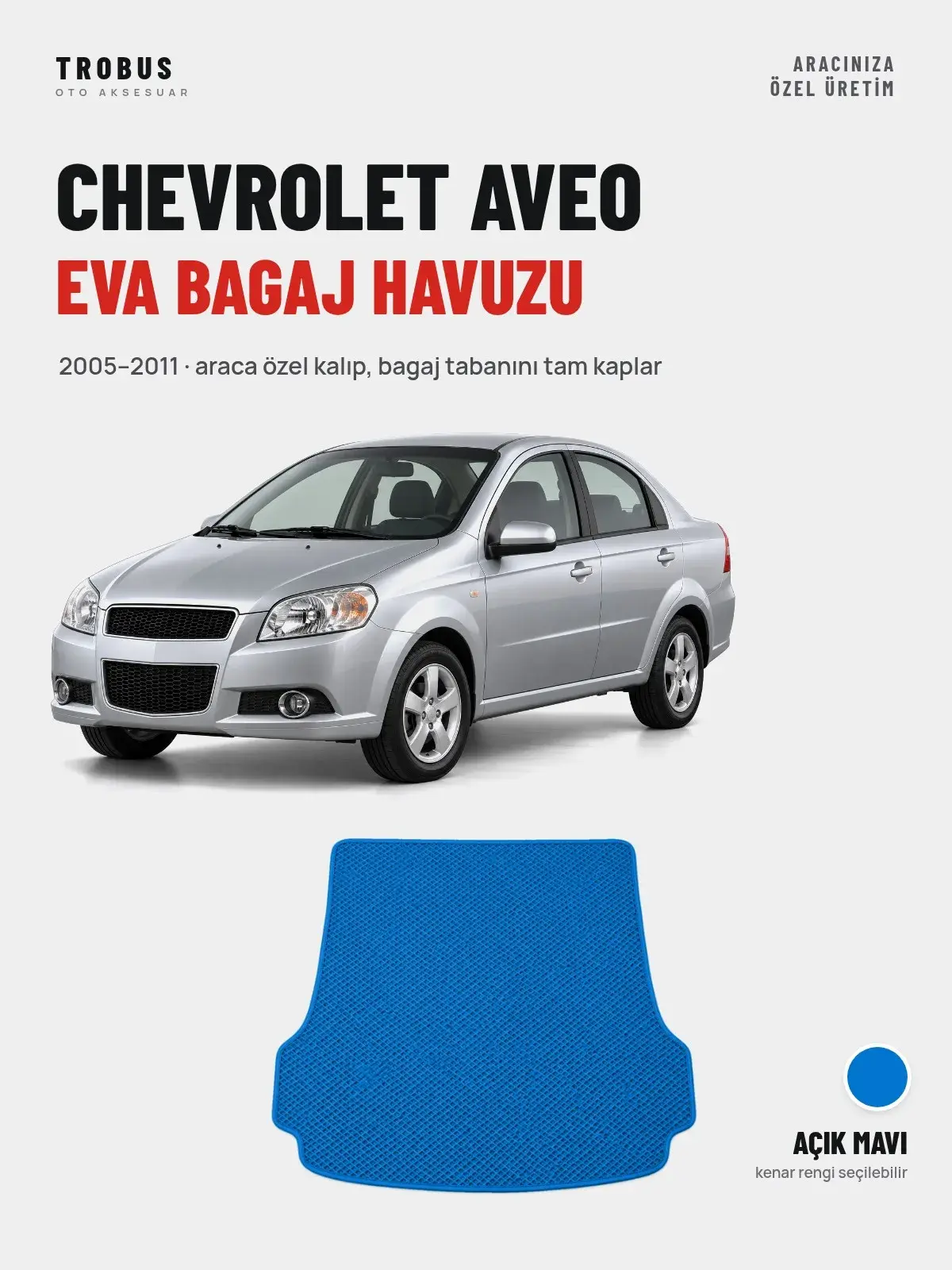 Chevrolet Aveo EVA Bagaj Havuzu (2005–2011) Açık Mavi – Araca Özel Kalıp (1)