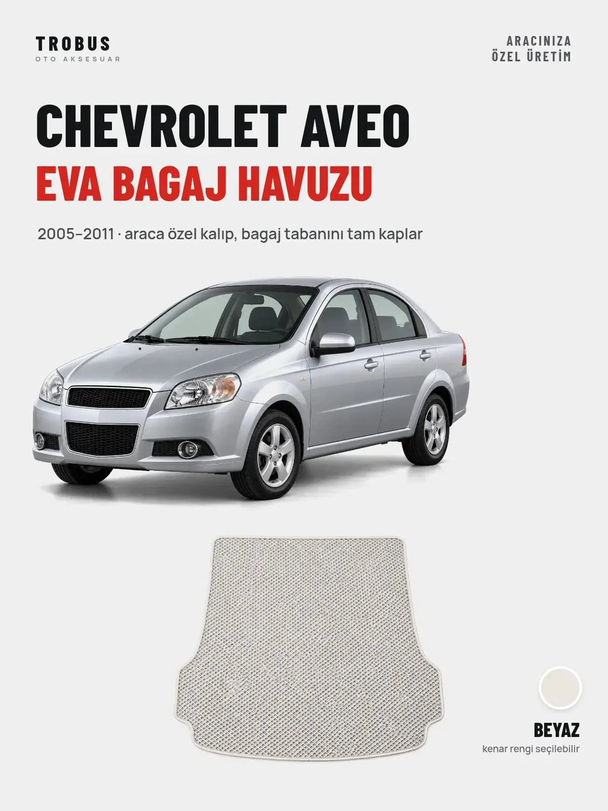Chevrolet Aveo EVA Bagaj Havuzu (2005–2011) Beyaz – Araca Özel Kalıp (1)