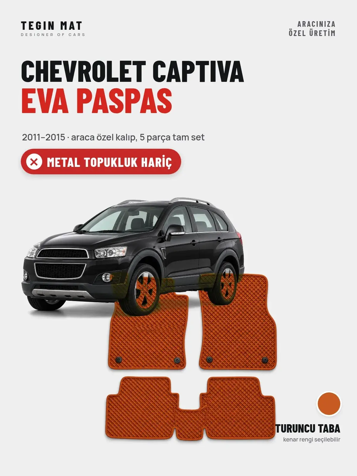 Chevrolet Captiva EVA Oto Paspas Tam Set (2011–2015) Turuncu Taba – Metal Topukluk Hariç (1)