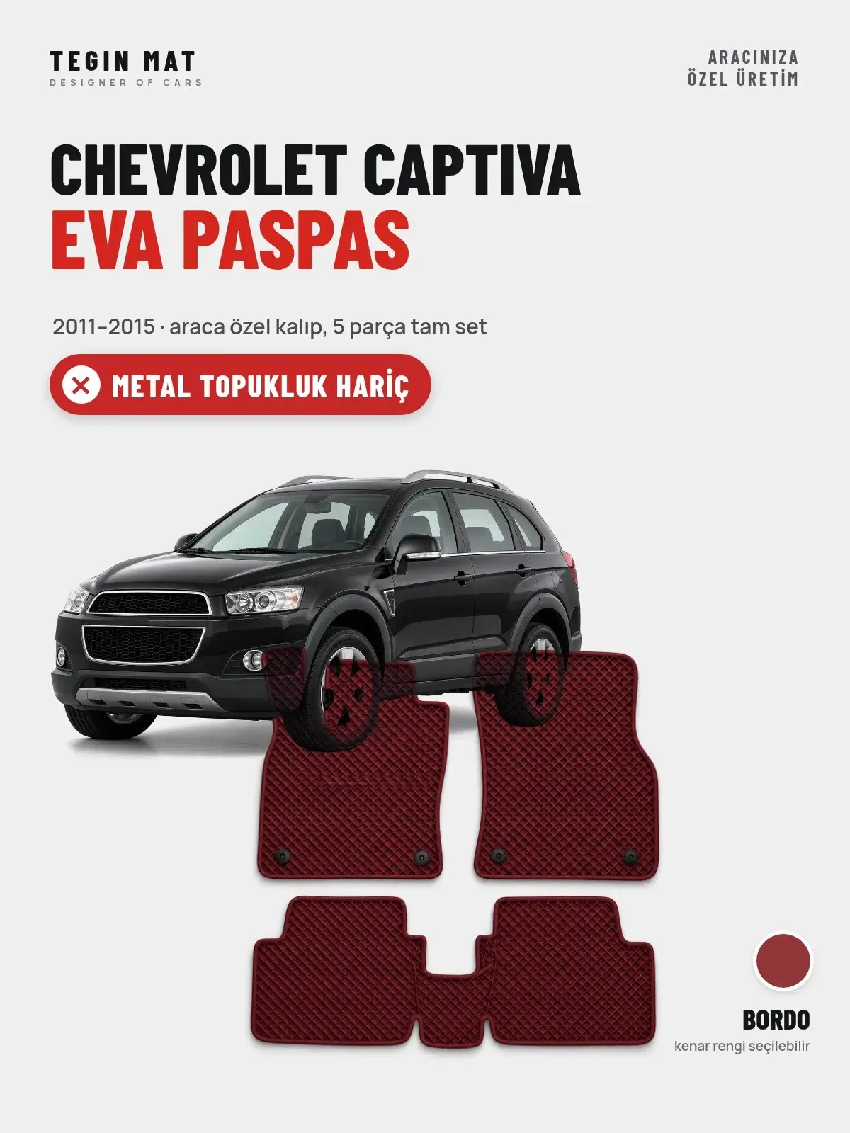 Chevrolet Captiva EVA Oto Paspas Tam Set (2011–2015) Bordo – Metal Topukluk Hariç (1)