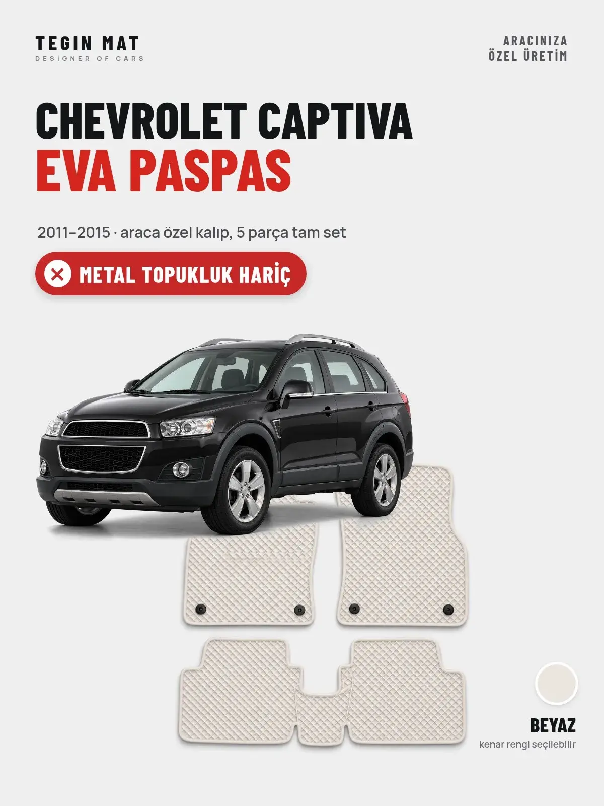 Chevrolet Captiva EVA Oto Paspas Tam Set (2011–2015) Beyaz – Metal Topukluk Hariç (1)