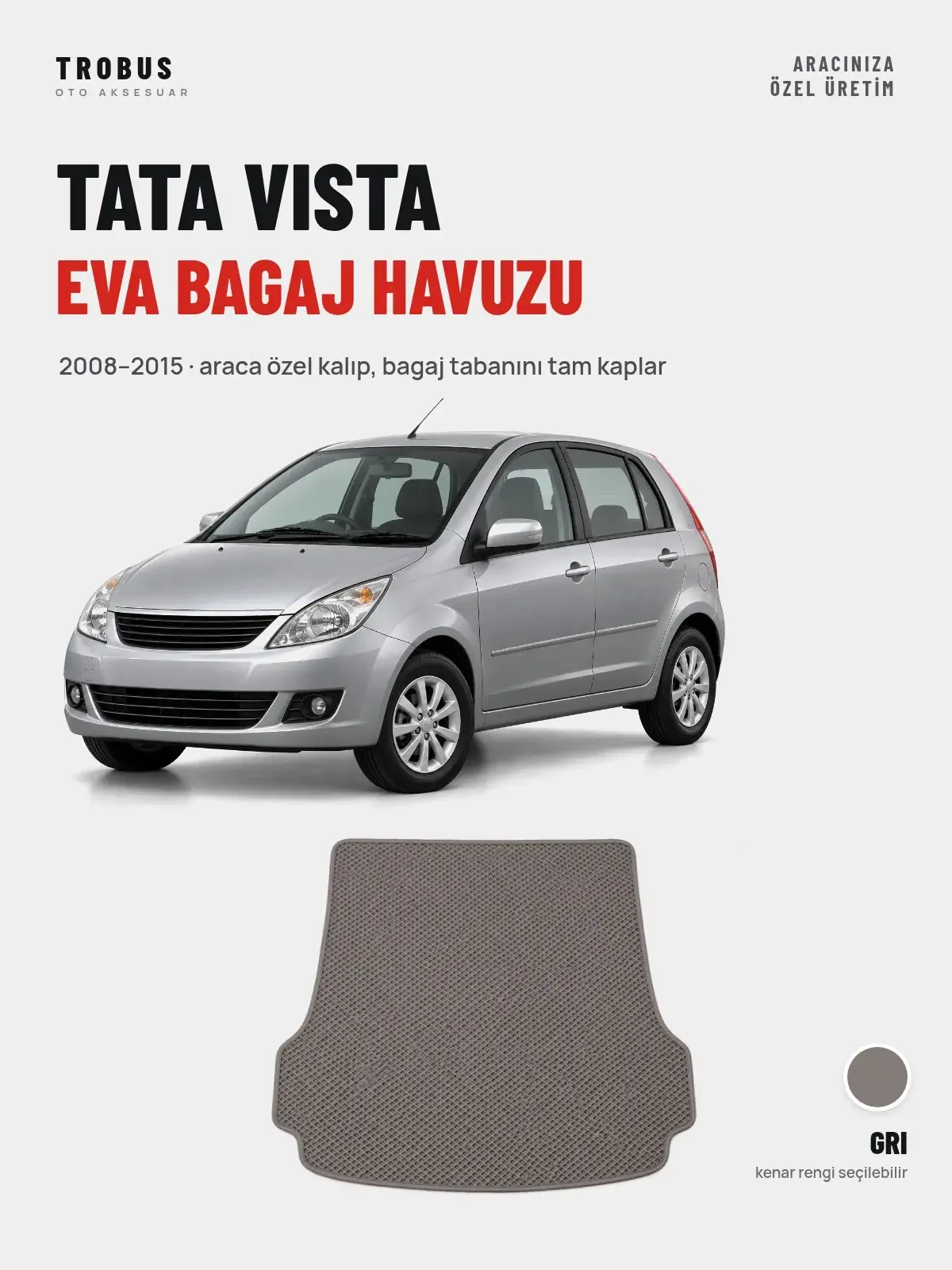 Tata Vista EVA Bagaj Havuzu (2008–2015) Gri – Araca Özel Kalıp (1)