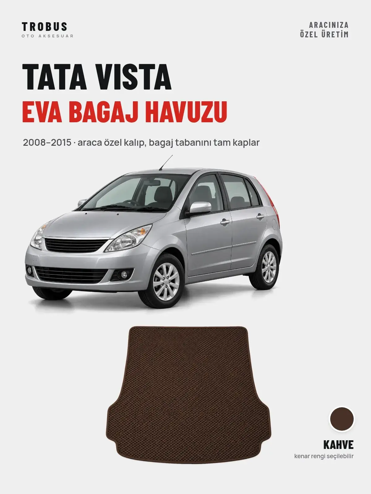 Tata Vista EVA Bagaj Havuzu (2008–2015) Kahve – Araca Özel Kalıp (1)