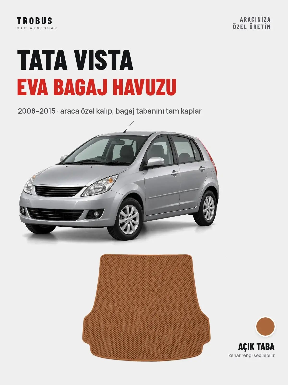 Tata Vista EVA Bagaj Havuzu (2008–2015) Açık Taba – Araca Özel Kalıp (1)