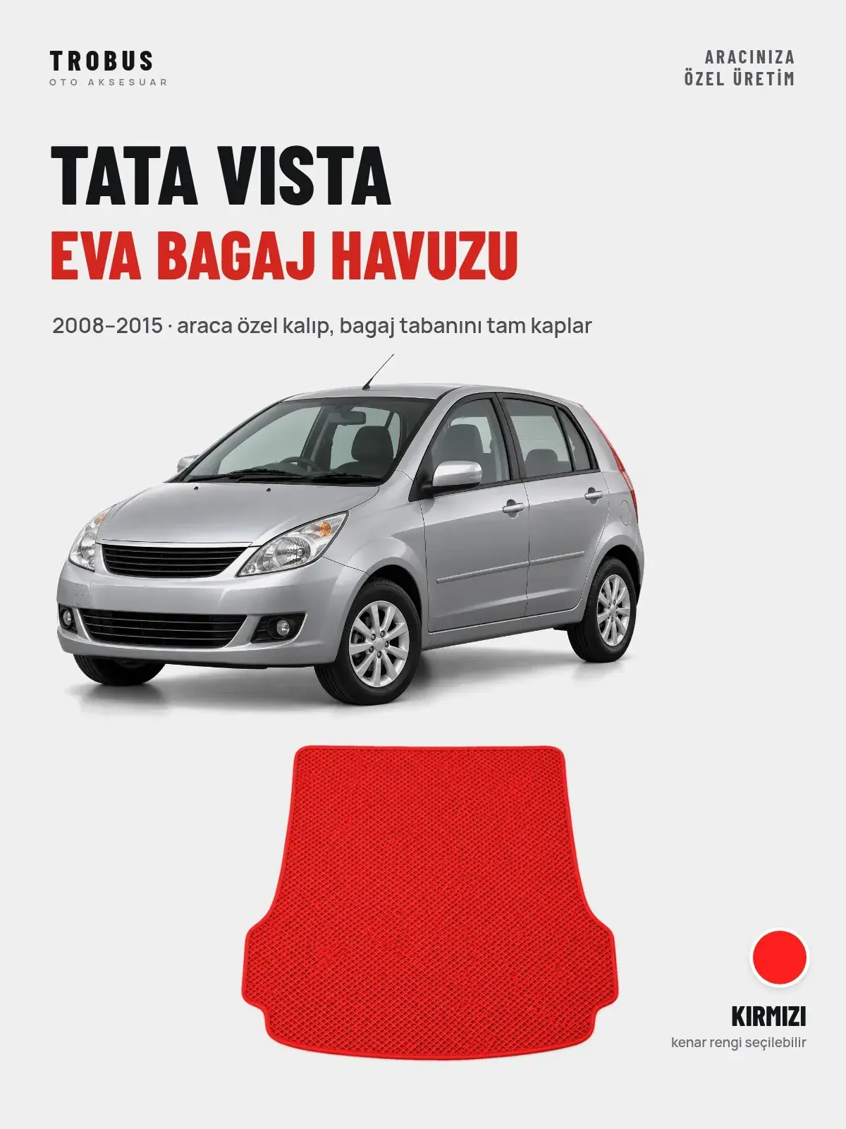 Tata Vista EVA Bagaj Havuzu (2008–2015) Kırmızı – Araca Özel Kalıp (1)