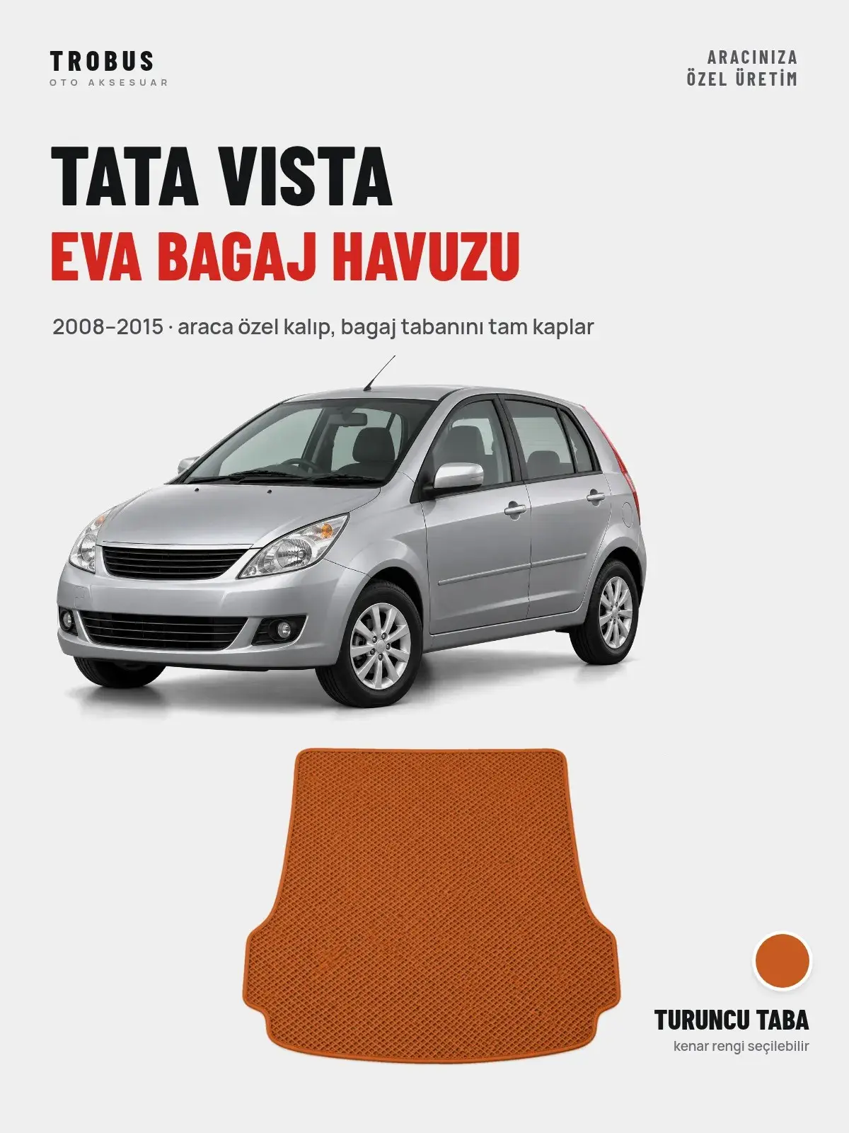 Tata Vista EVA Bagaj Havuzu (2008–2015) Turuncu Taba – Araca Özel Kalıp (1)