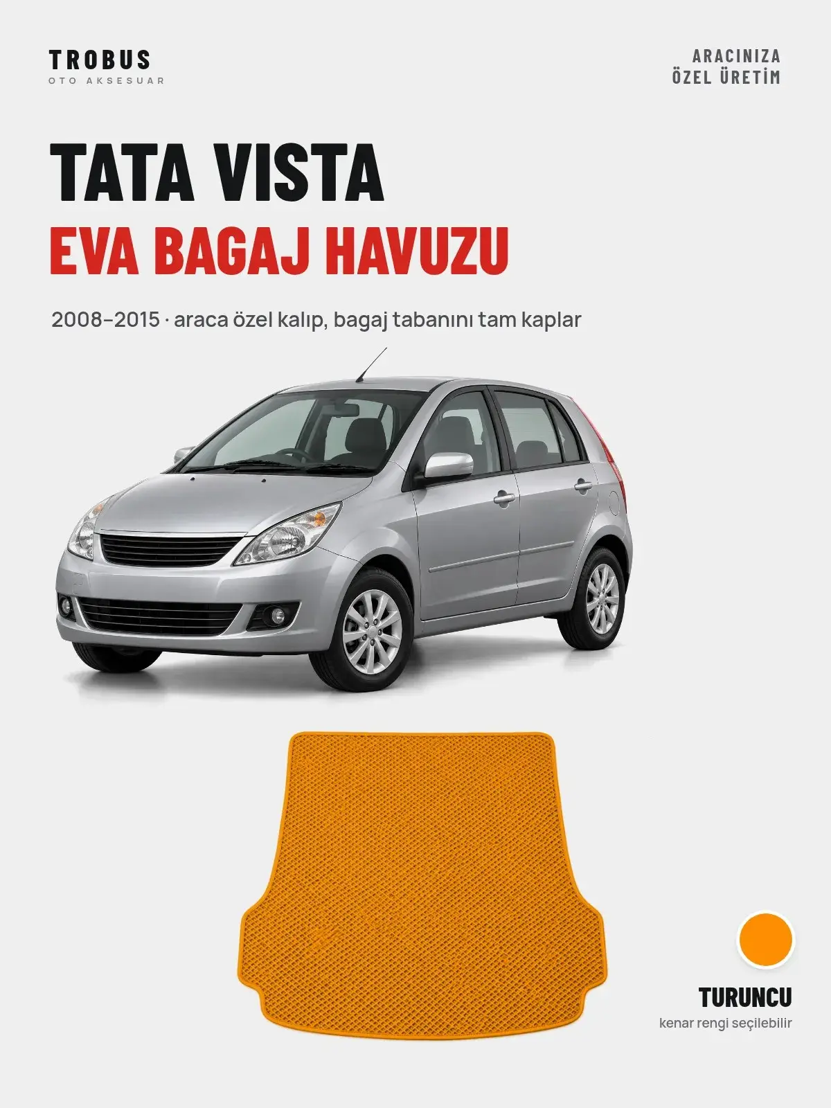 Tata Vista EVA Bagaj Havuzu (2008–2015) Turuncu – Araca Özel Kalıp (1)