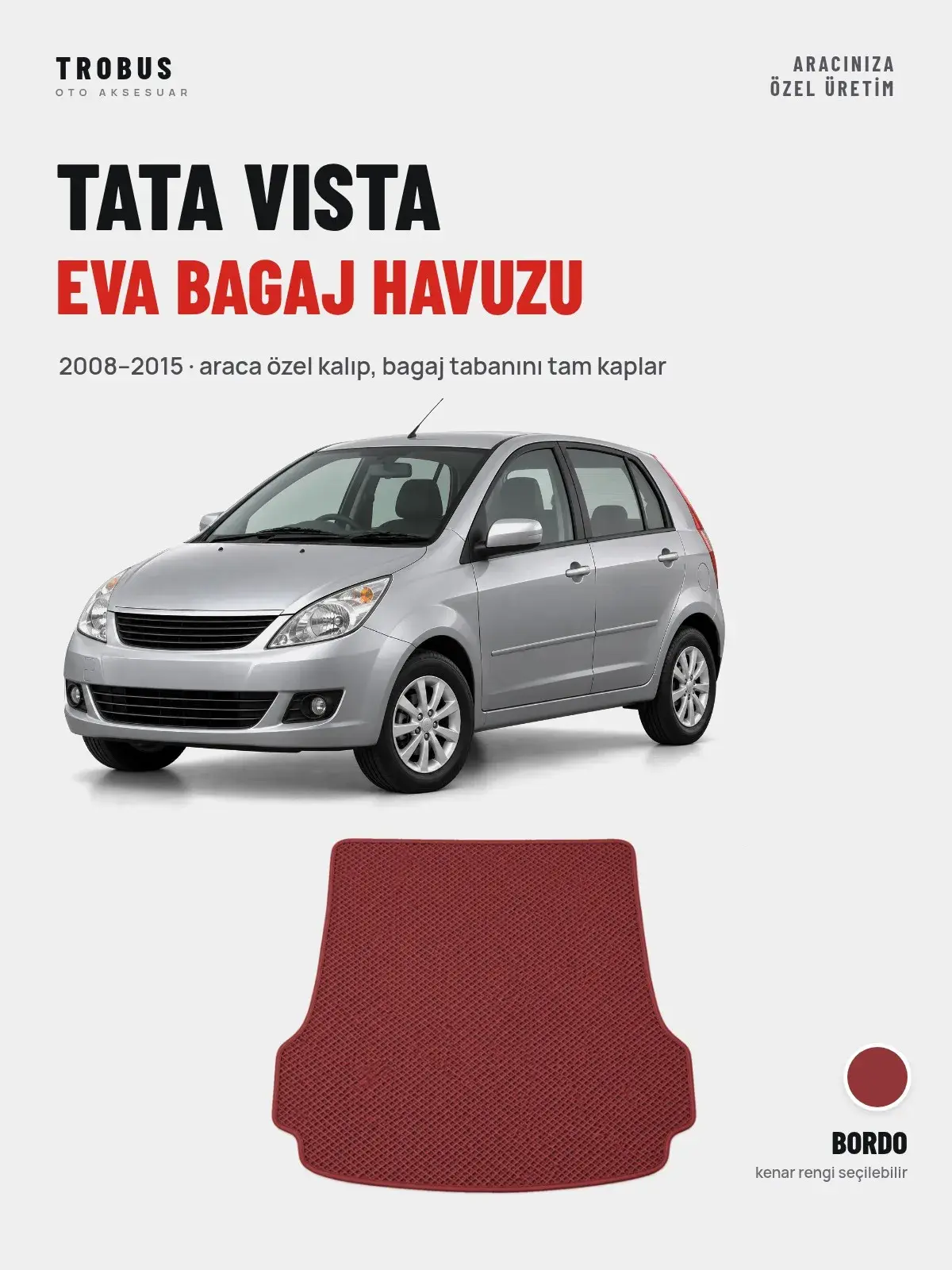Tata Vista EVA Bagaj Havuzu (2008–2015) Bordo – Araca Özel Kalıp (1)