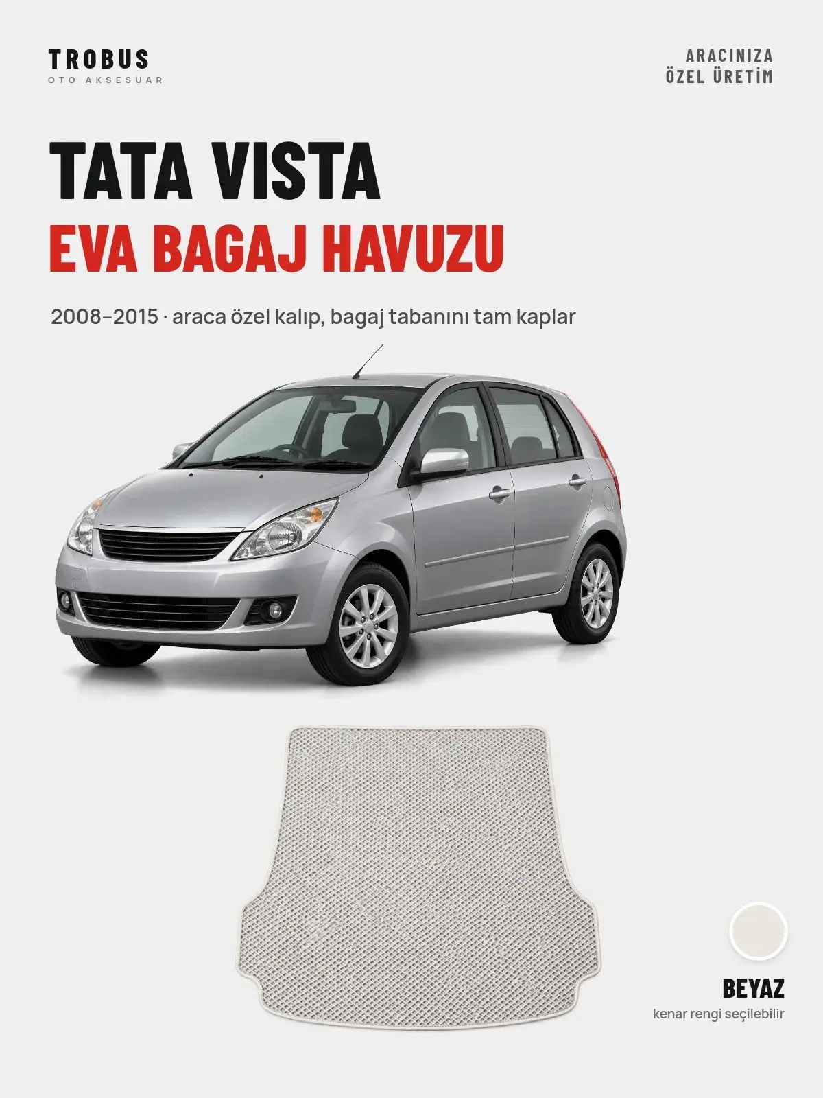 Tata Vista EVA Bagaj Havuzu (2008–2015) Beyaz – Araca Özel Kalıp (1)