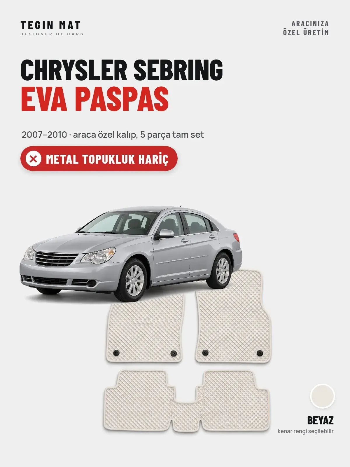 Chrysler Sebring EVA Oto Paspas Tam Set (2007–2010) Beyaz – Metal Topukluk Hariç (1)