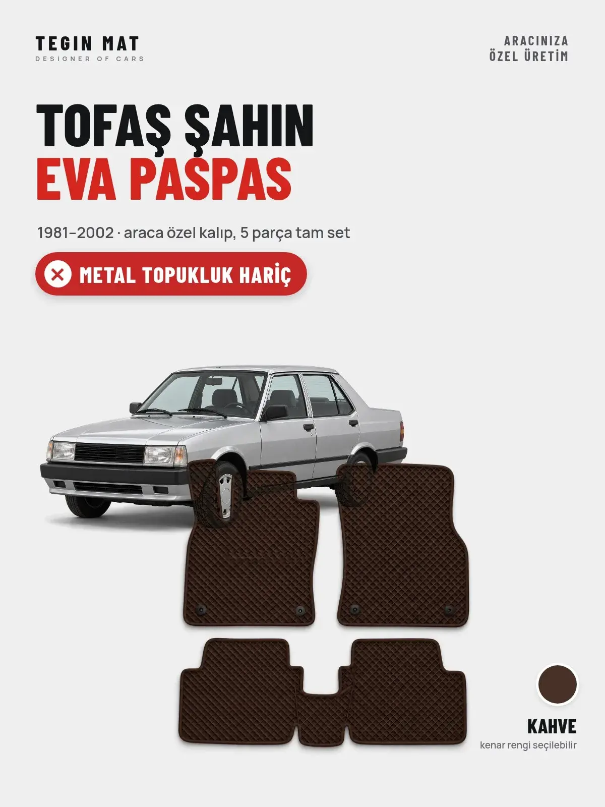 Tofaş Şahin EVA Oto Paspas Tam Set (1981–2002) Kahve – Metal Topukluk Hariç (1)