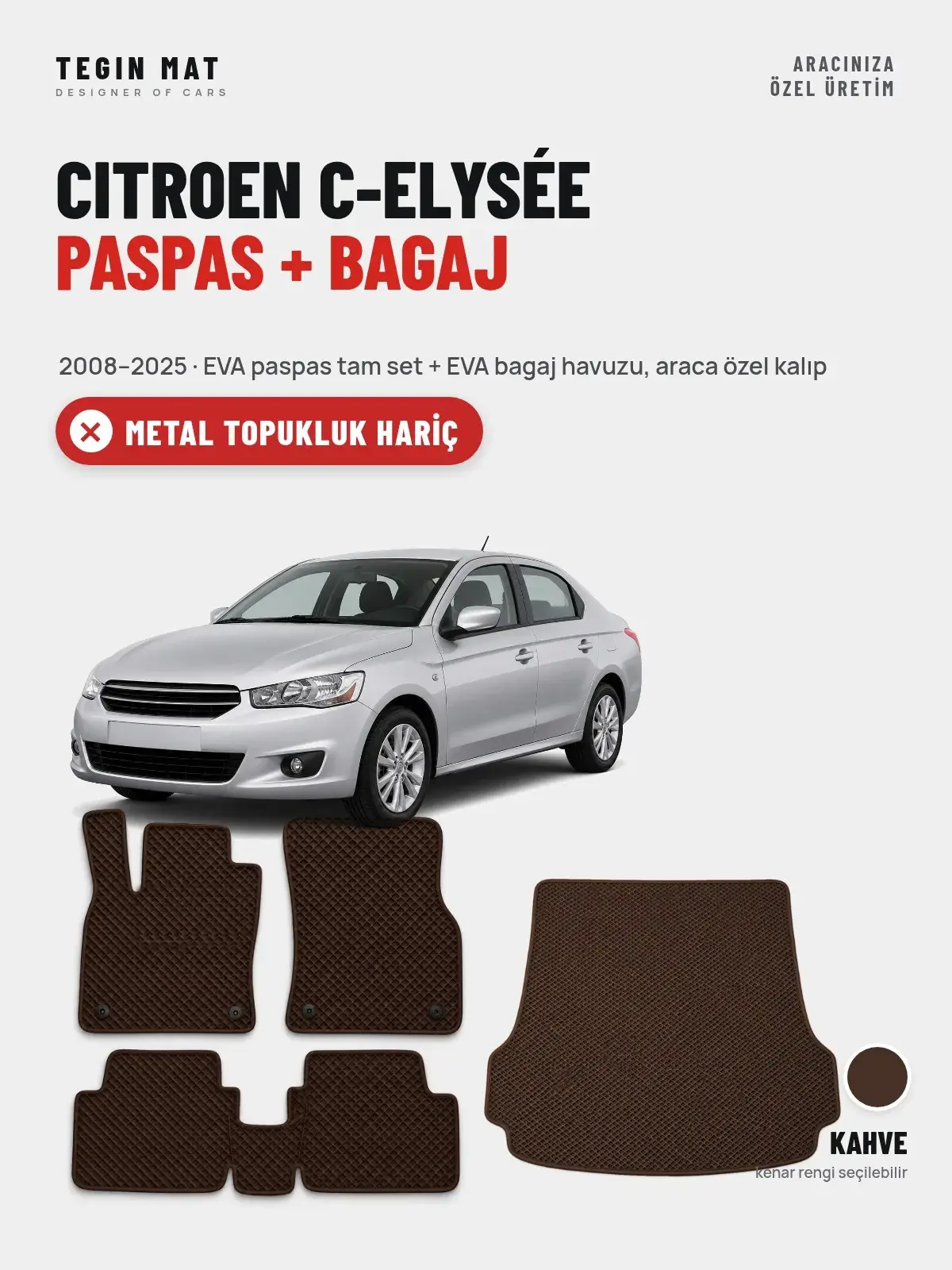 Citroen C-Elysée EVA Paspas + Bagaj Havuzu Seti (2008–2025) Kahve – Metal Topukluk Hariç (1)