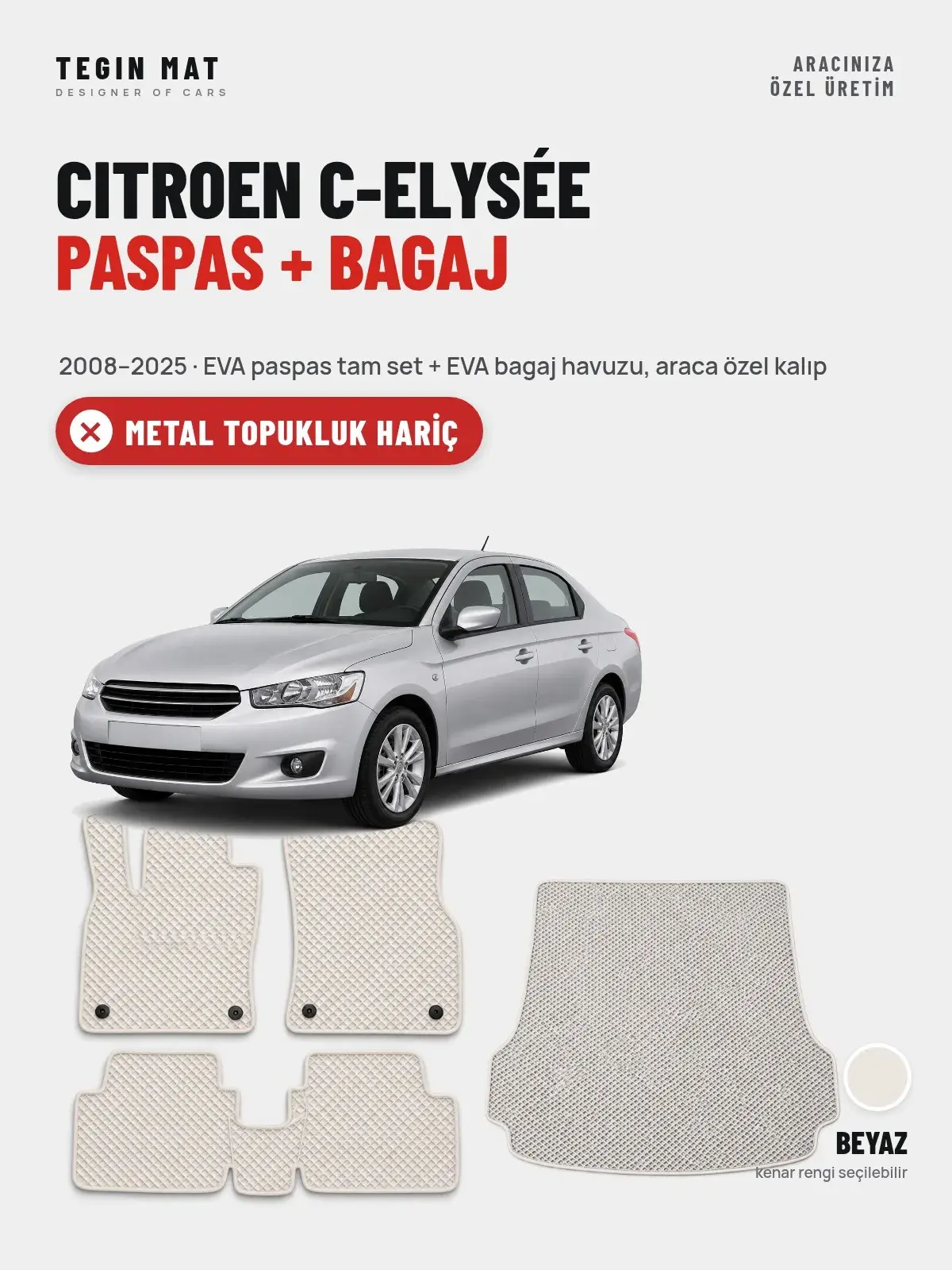 Citroen C-Elysée EVA Paspas + Bagaj Havuzu Seti (2008–2025) Beyaz – Metal Topukluk Hariç (1)