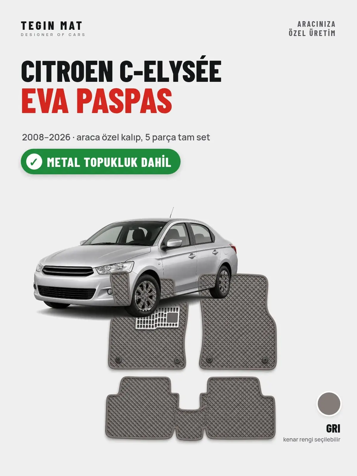 Citroen C-Elysée EVA Oto Paspas Tam Set (2008–2026) Gri – Metal Topukluk Dahil (1)