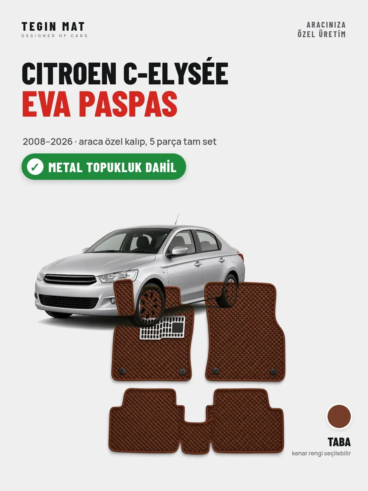 Citroen C-Elysée EVA Oto Paspas Tam Set (2008–2026) Taba – Metal Topukluk Dahil (1)