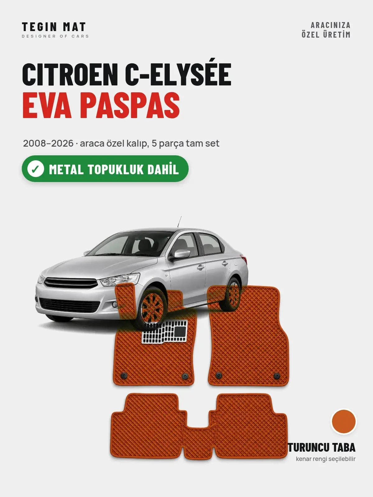 Citroen C-Elysée EVA Oto Paspas Tam Set (2008–2026) Turuncu Taba – Metal Topukluk Dahil (1)