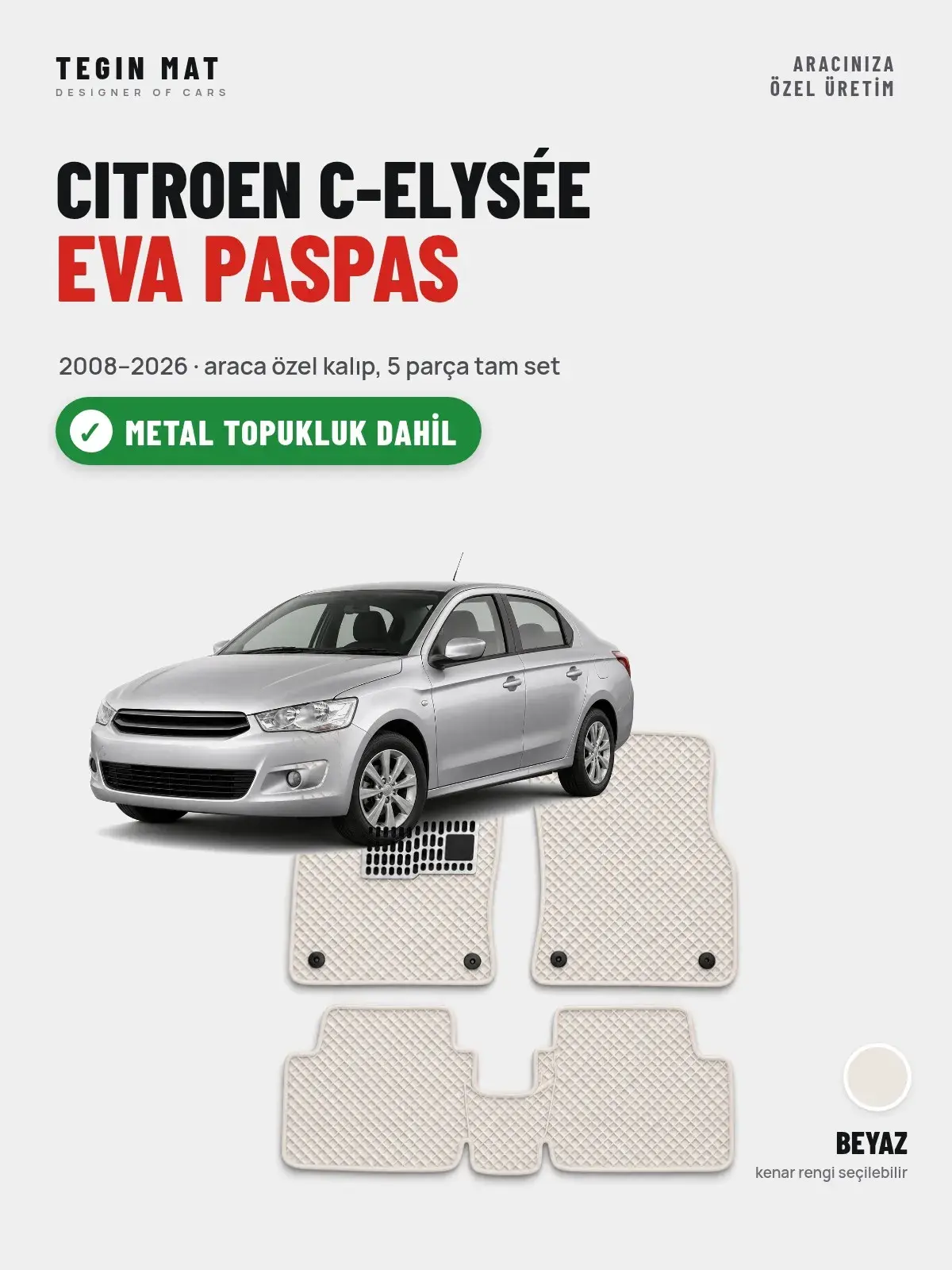 Citroen C-Elysée EVA Oto Paspas Tam Set (2008–2026) Beyaz – Metal Topukluk Dahil (1)