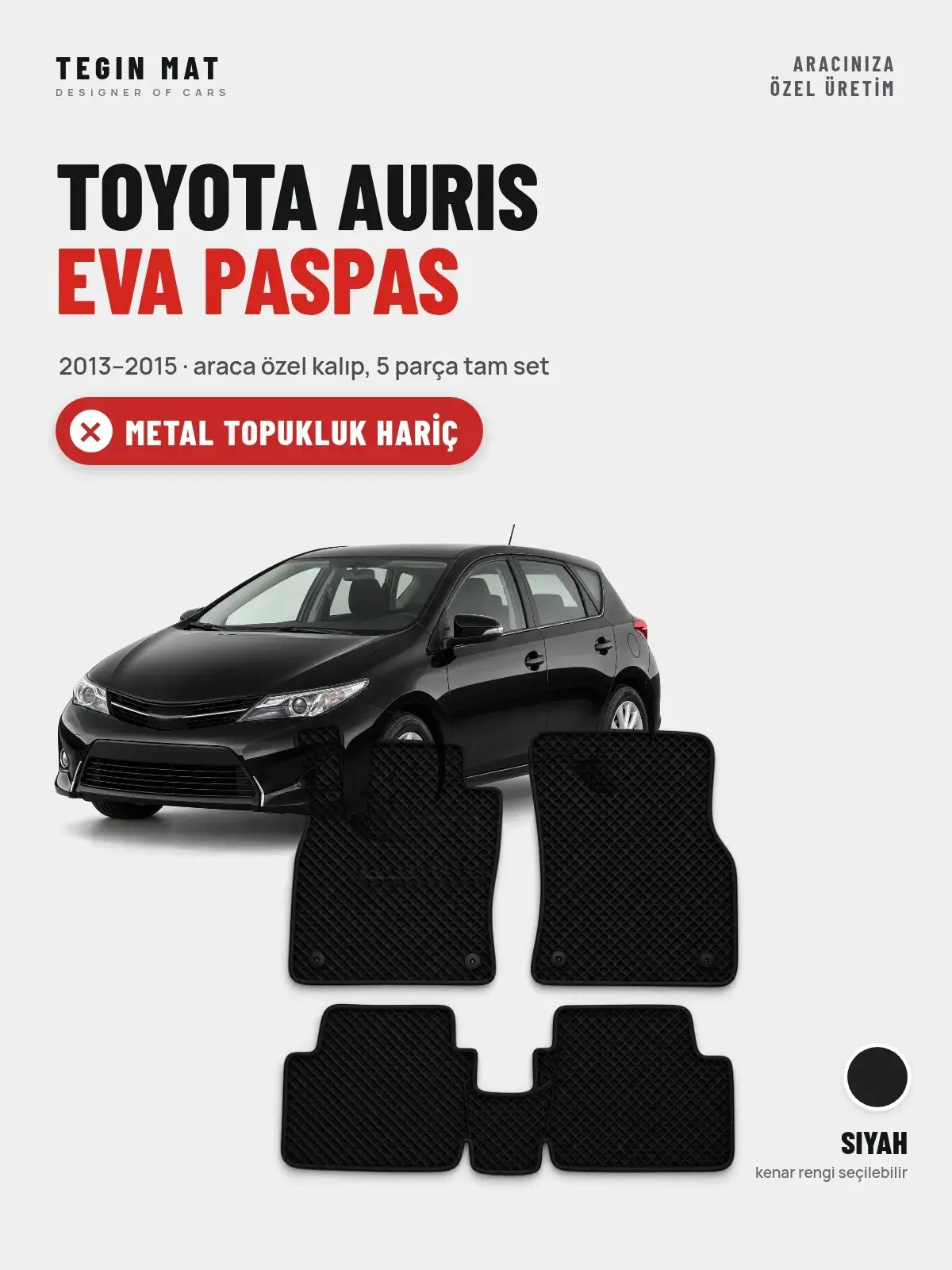 Toyota Auris EVA Oto Paspas Tam Set (2013–2015) Siyah – Metal Topukluk Hariç (1)